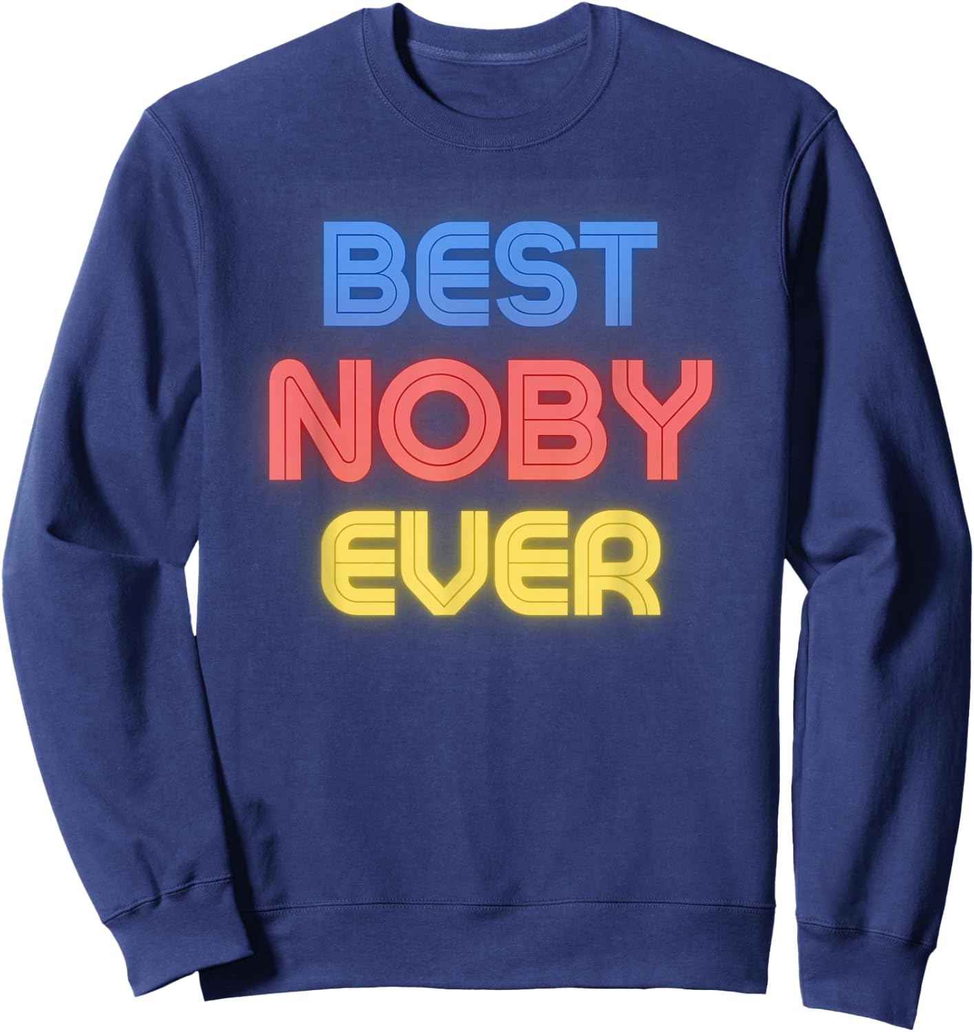 Best Noby Ever - Funny Noby Name Noby Sweatshirt - Sweatshirt | Navy