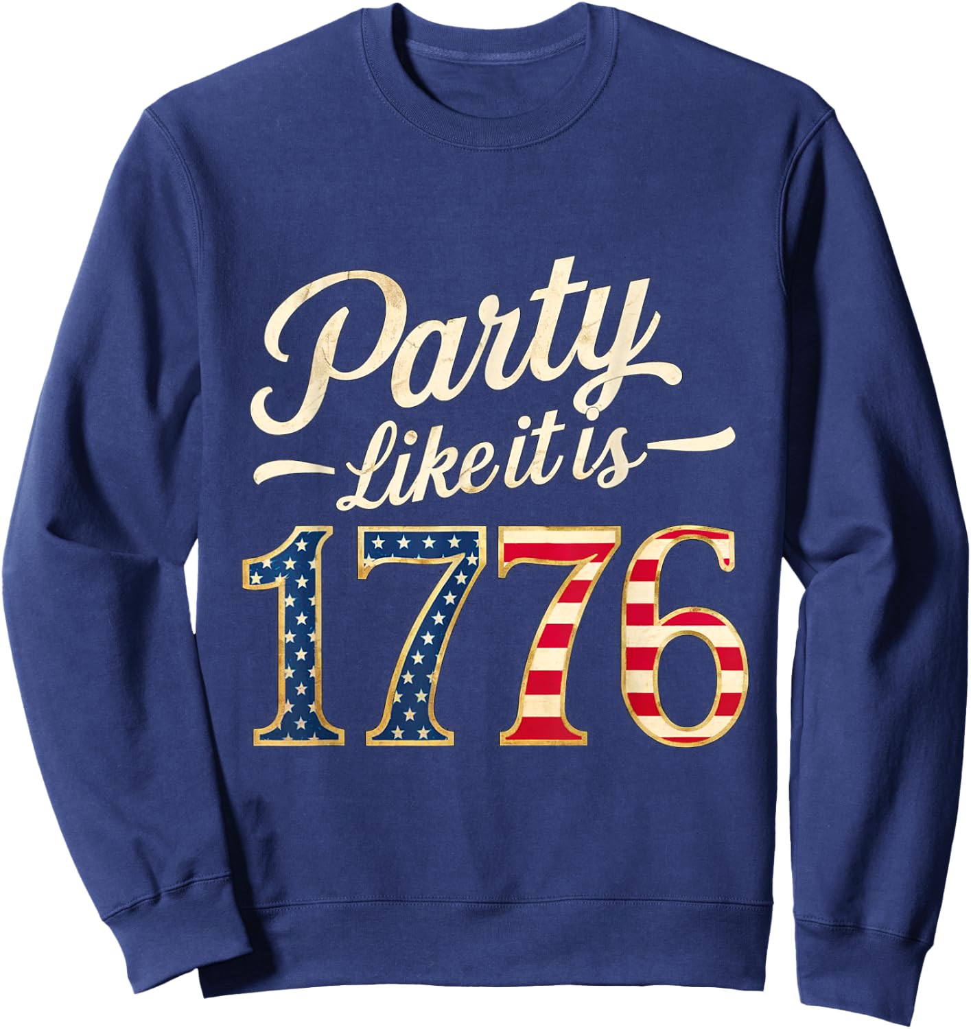 Party Like It Is 1776 USA Flag Men Women Kids Sweatshirt - Sweatshirt | Navy