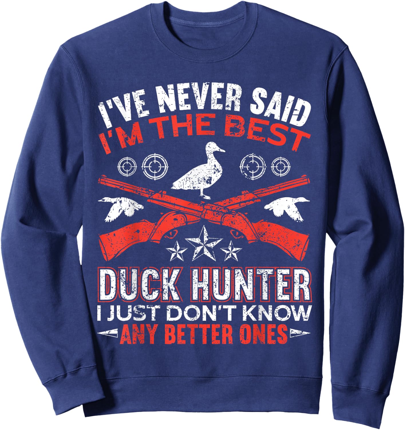 I'm The Best Duck Hunter Funny Duck Hunting Sweatshirt - Sweatshirt | Navy