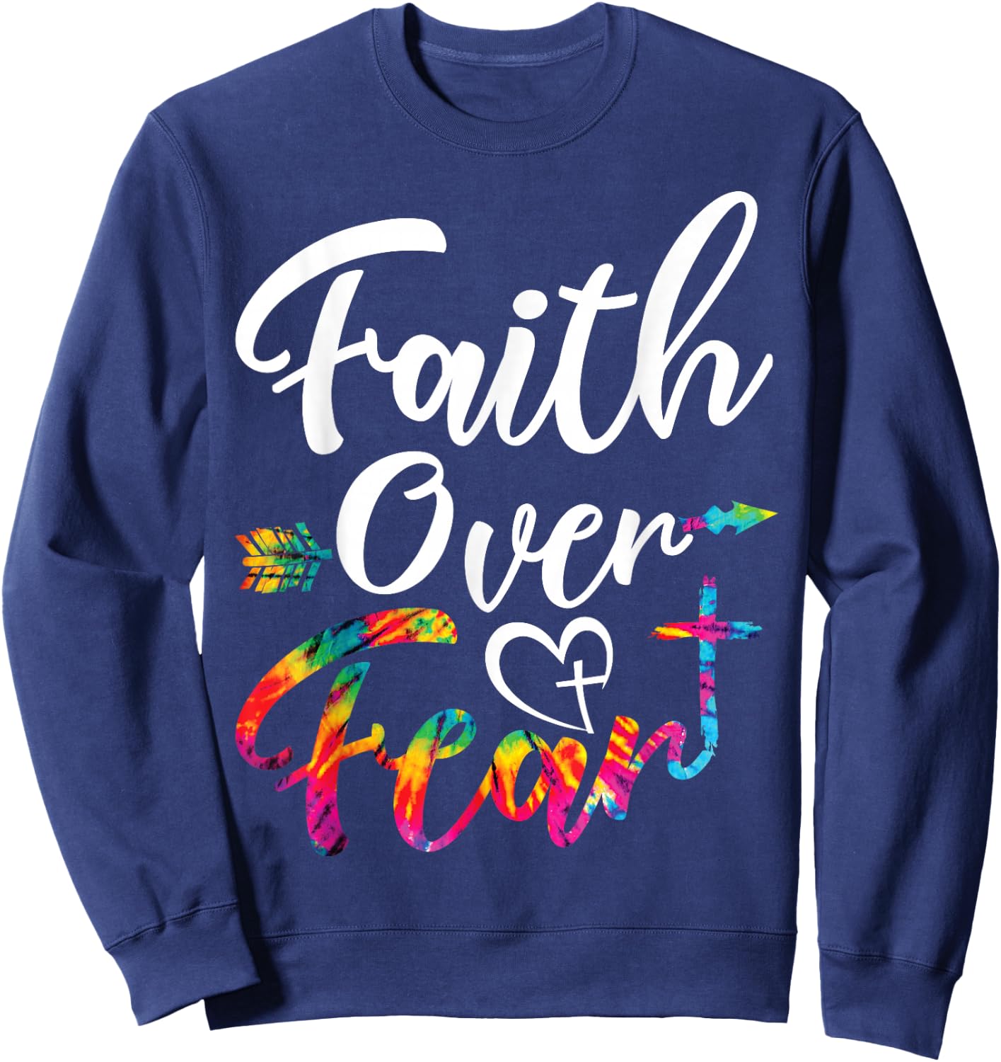 Faith Over Fear Tie Dye Lettering Christian Inspirational Sweatshirt - Sweatshirt | Navy