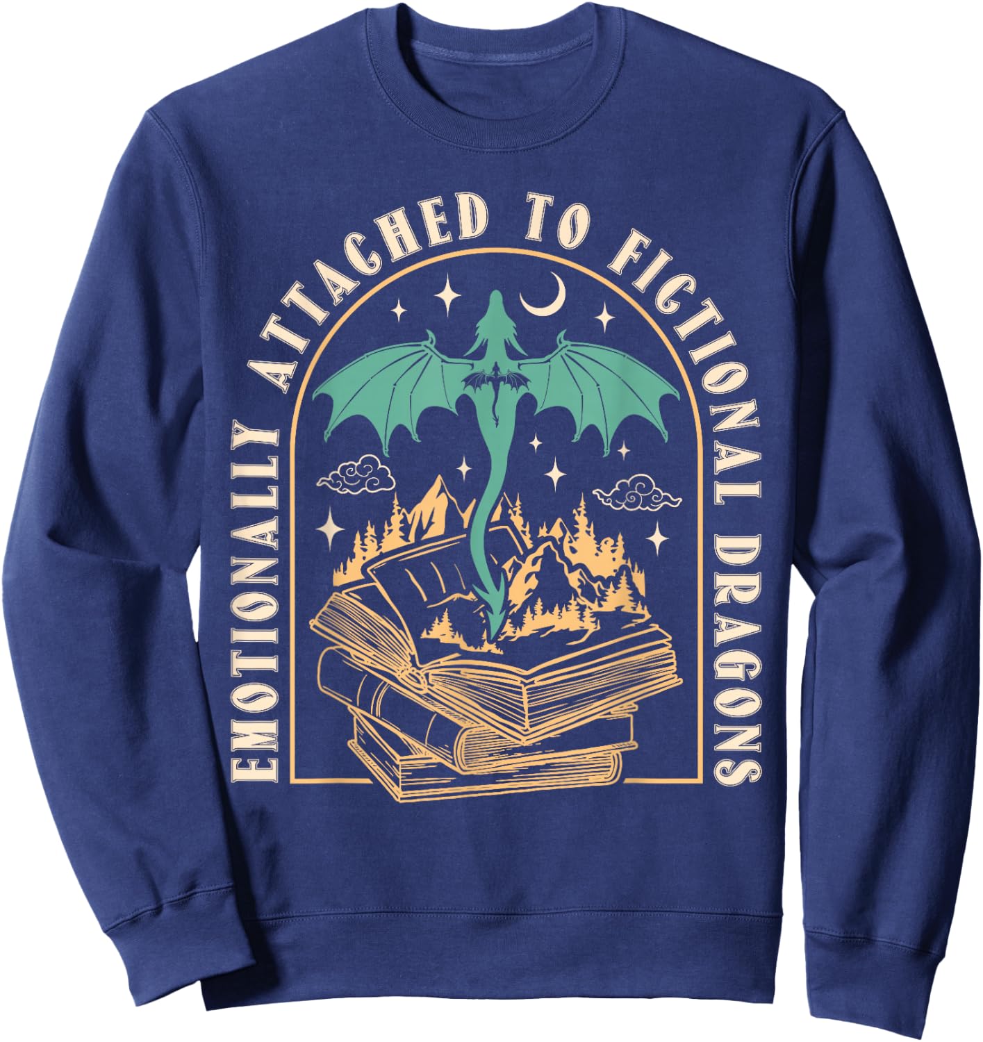 Emotionally Attached To Fictional Dragons Books Lover Funny Sweatshirt - Sweatshirt | Navy