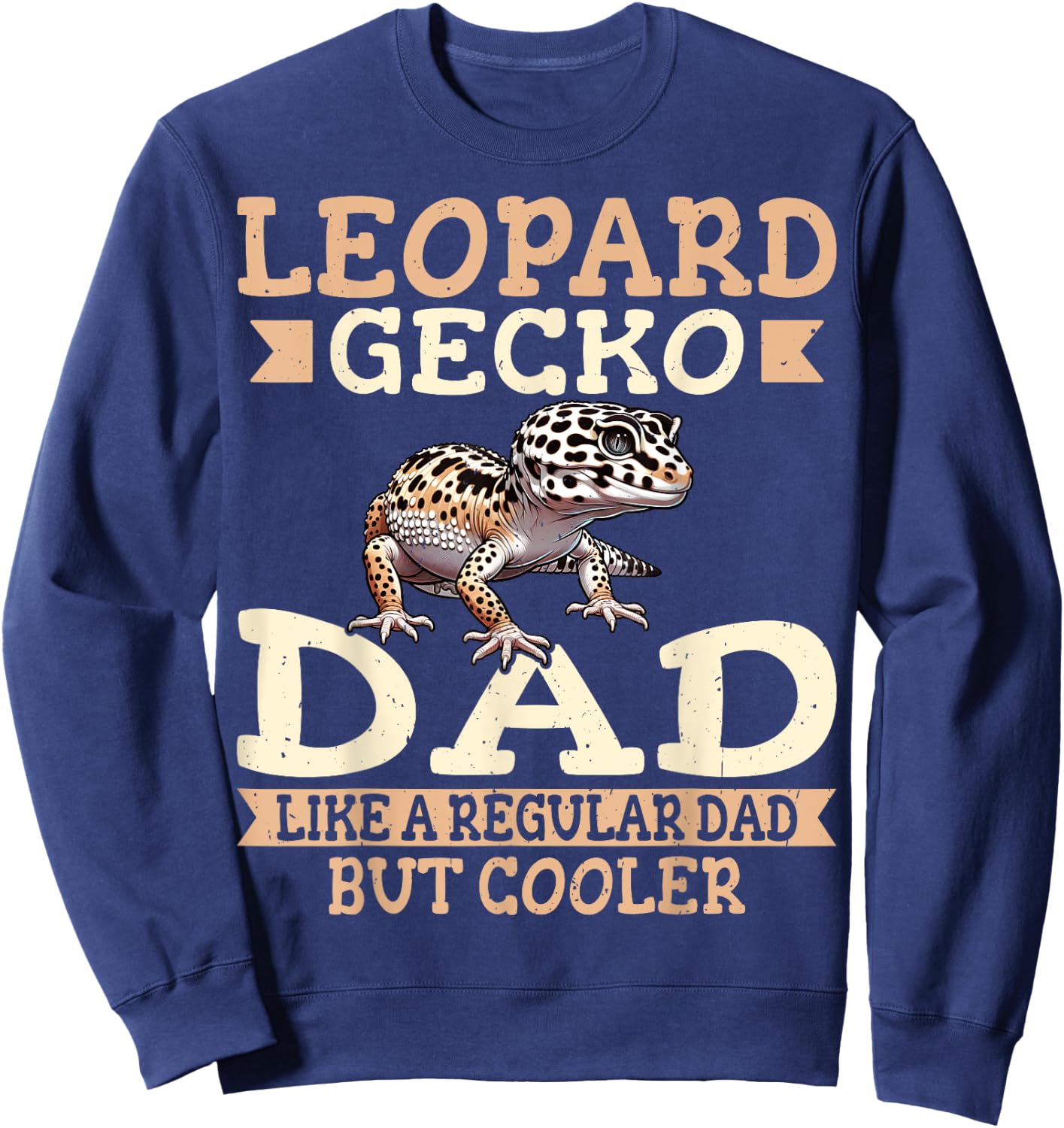 Leopard Gecko Lover - Leopard Gecko Dad Like A Regular Dad Sweatshirt - Sweatshirt | Navy