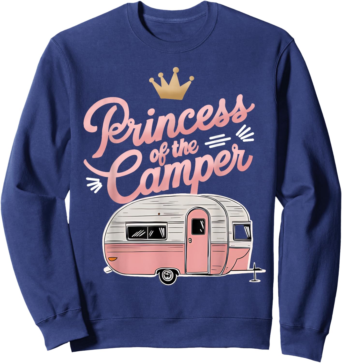 Princess Of Camper Camping Van Trailer RV a Women Kids Girls Sweatshirt - Sweatshirt | Navy