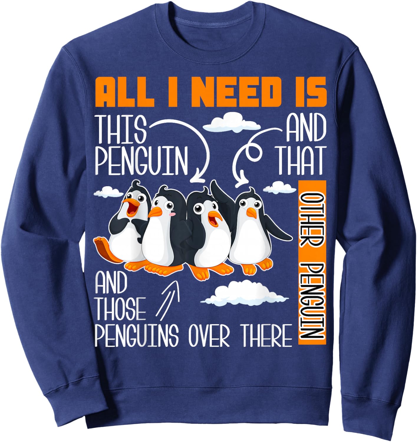 All I Need is This Penguin and That Other Penguin Cute Small Sweatshirt - Sweatshirt | Navy
