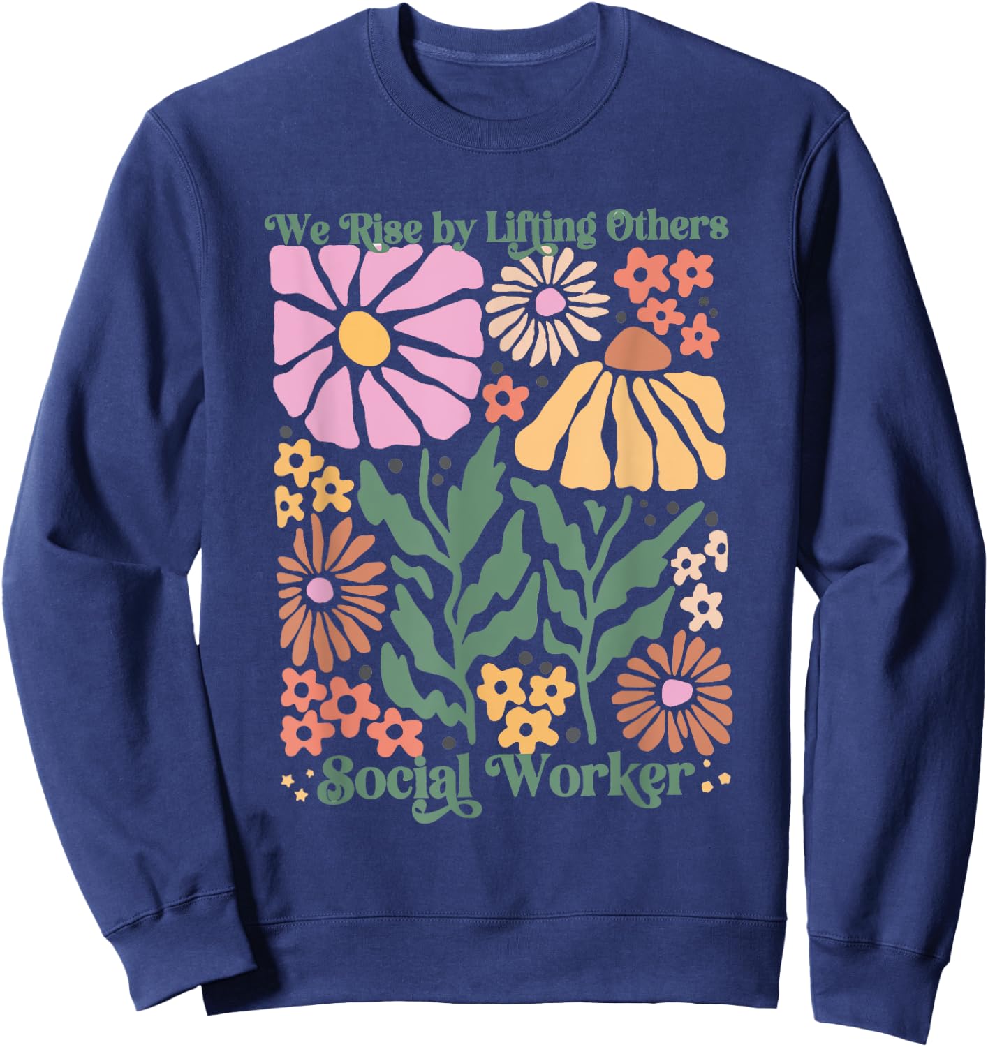 Women Social Worker Boho Floral We Rise By Lifting Others Sweatshirt - Sweatshirt | Navy