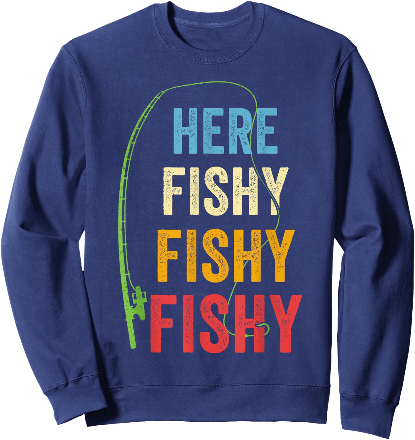 Here-Fishy Funny Saying Fisherman Fishing Lover Rod Angler Sweatshirt - Sweatshirt | Navy