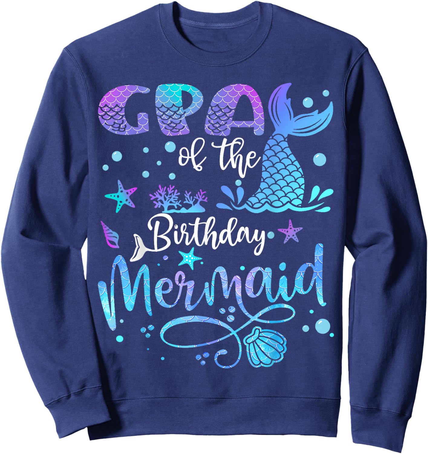 GPA Of The Birthday Mermaid Bday Party Mermaid Sweatshirt - Sweatshirt | Navy