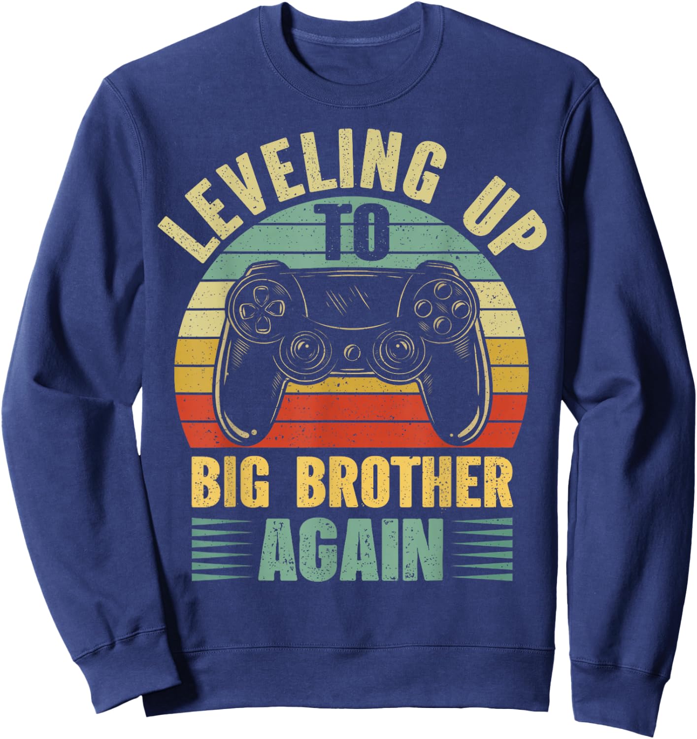 Leveling Up To Big Bro Again Vintage Gift Big Brother Again Sweatshirt - Sweatshirt | Navy