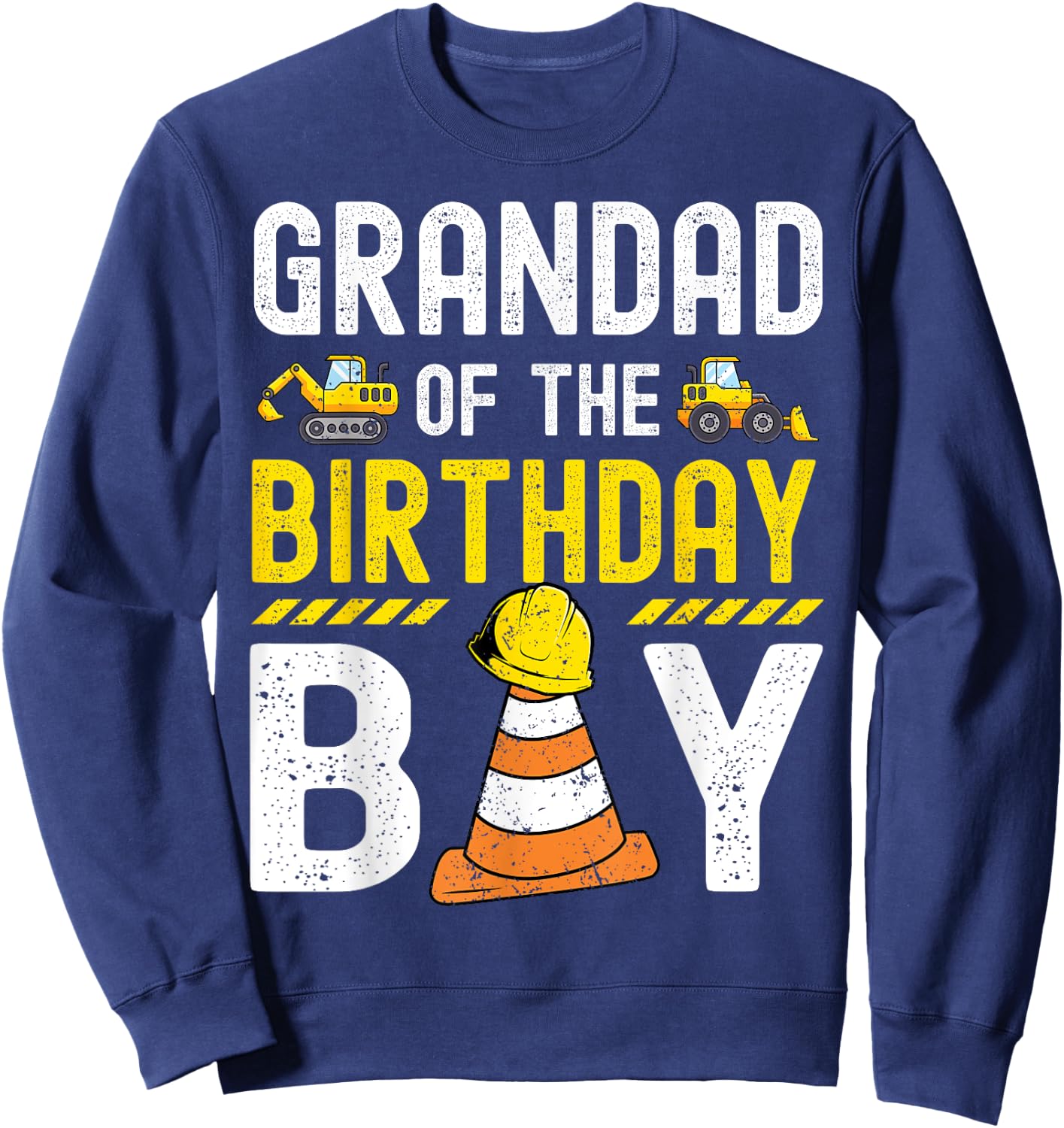 Grandad Of The Birthday Boy Construction Worker Bday Sweatshirt - Sweatshirt | Navy