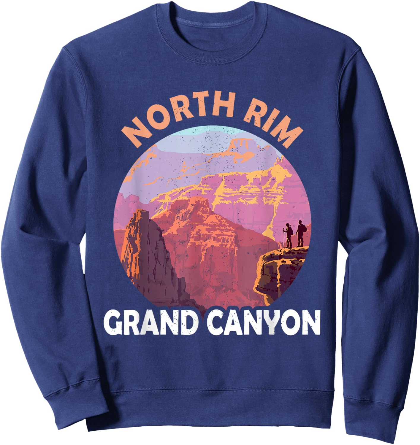 North Rim Grand Canyon I Hiked The Grand Canyon Outdoor Sweatshirt - Sweatshirt | Navy