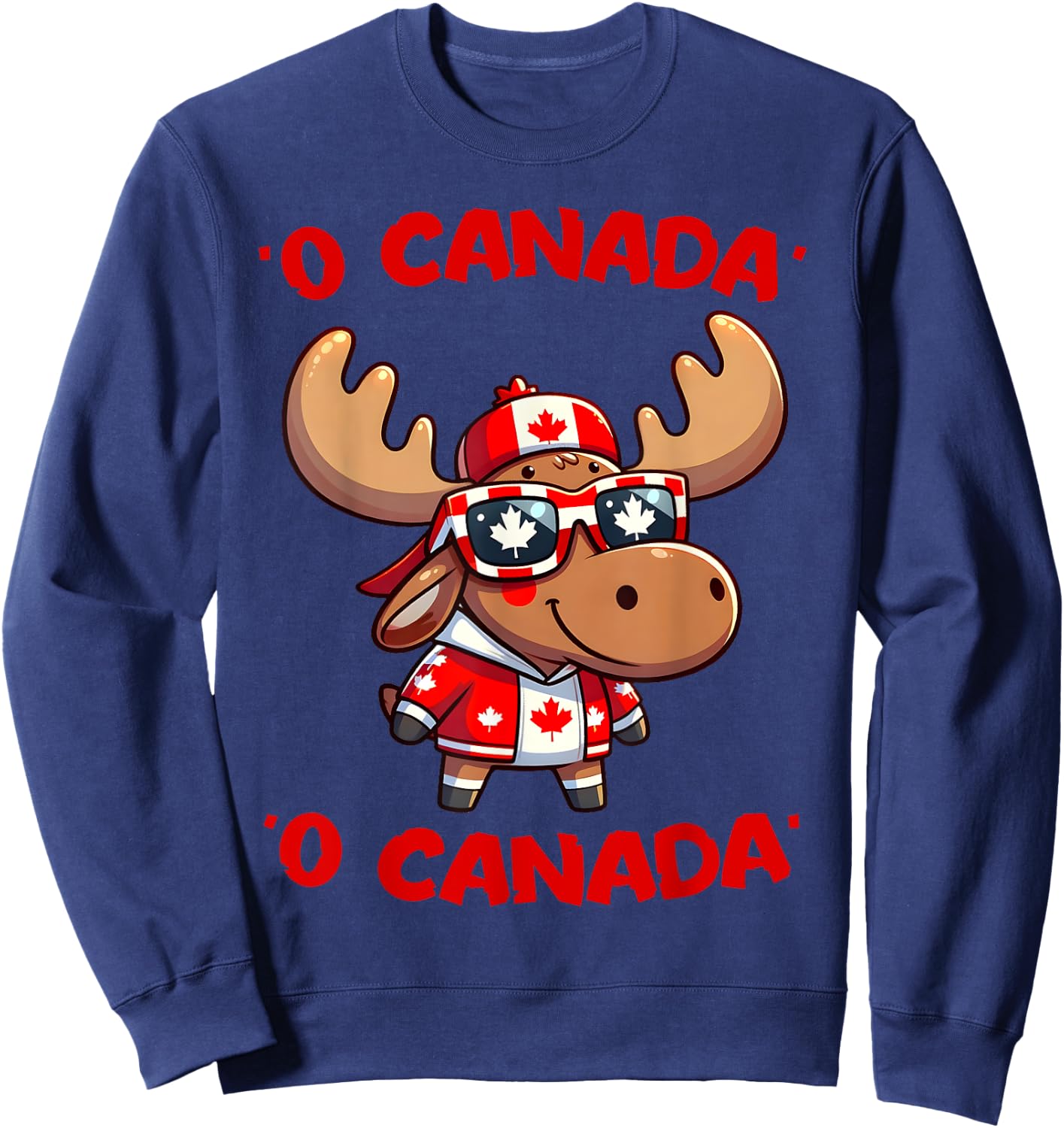 O Canada Anthem Moose Canada Day Dominion Day Canadian Flag Sweatshirt - Sweatshirt | Navy