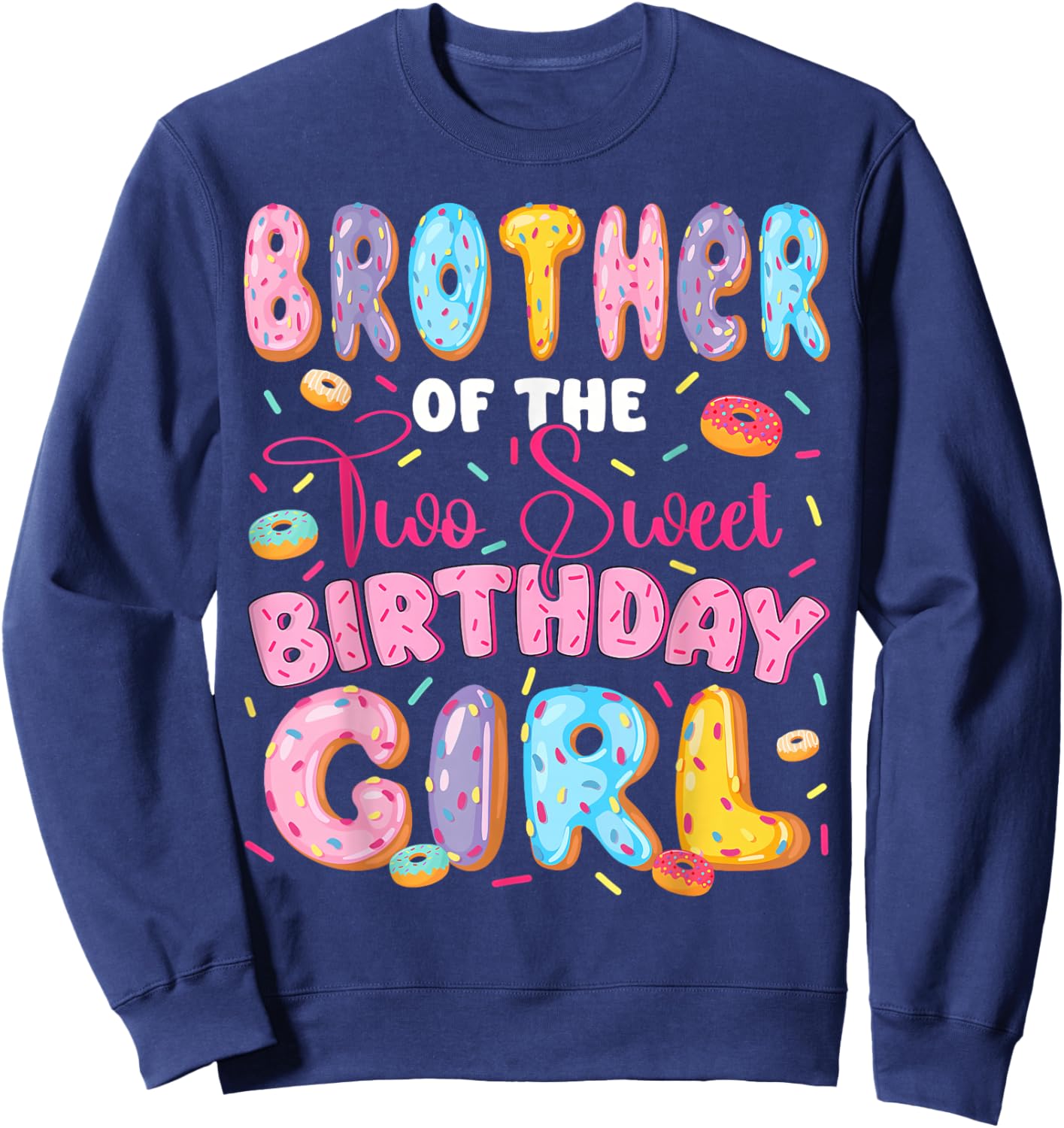 Brother Of The Two Sweet 2Nd Birthday Girl Donut Lover Sweatshirt - Sweatshirt | Navy