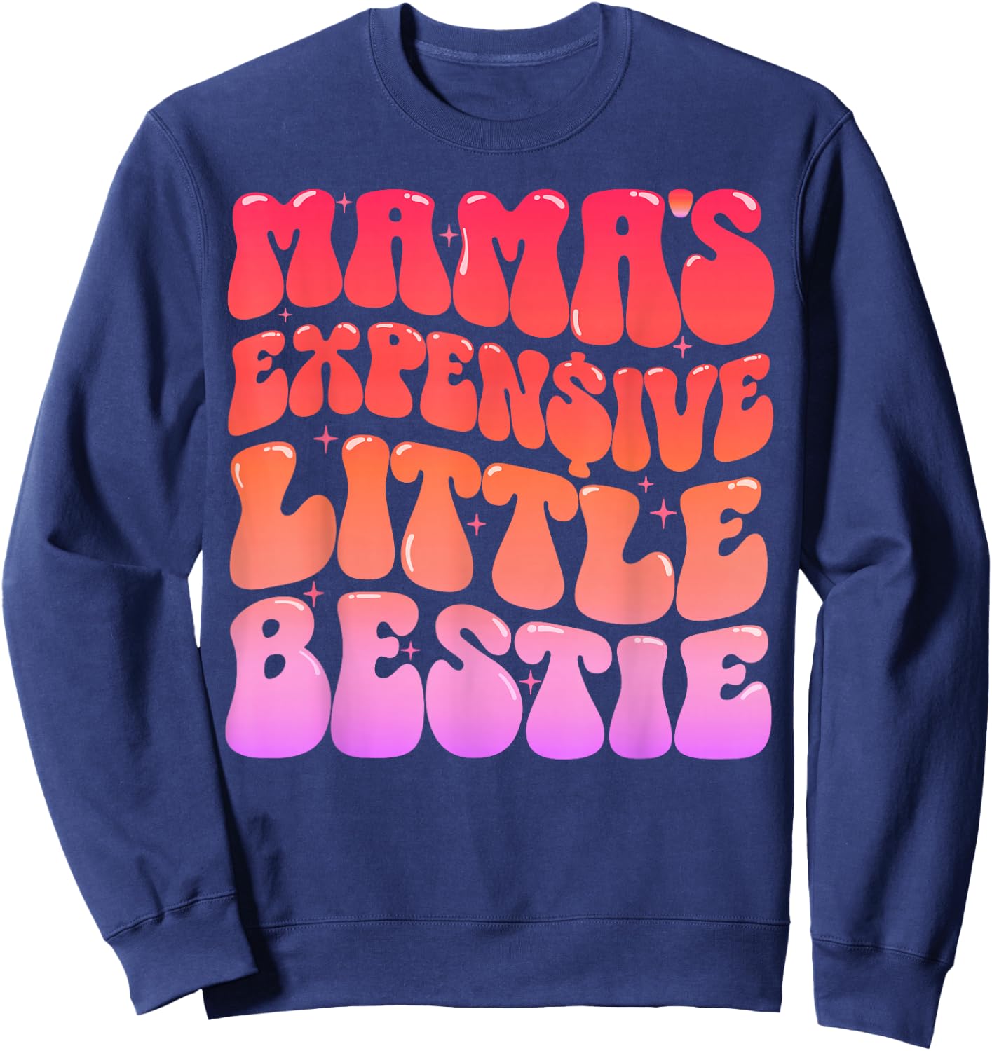 Mama’s Expensive Little Bestie Funny Cute Sweatshirt - Sweatshirt | Navy