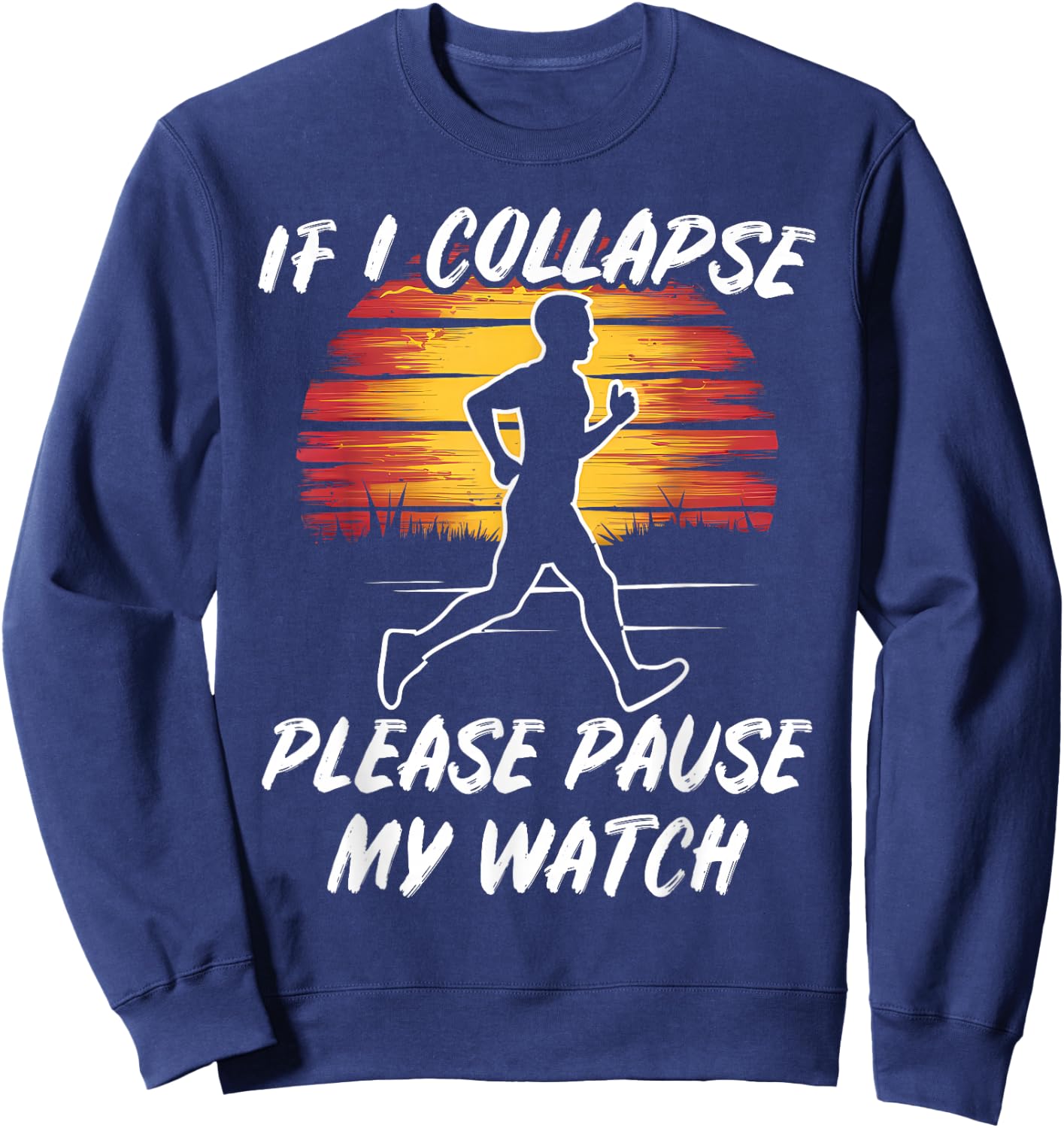 Fun Running If I collpase Retro Jogging Gift: & Sweatshirt - Sweatshirt | Navy