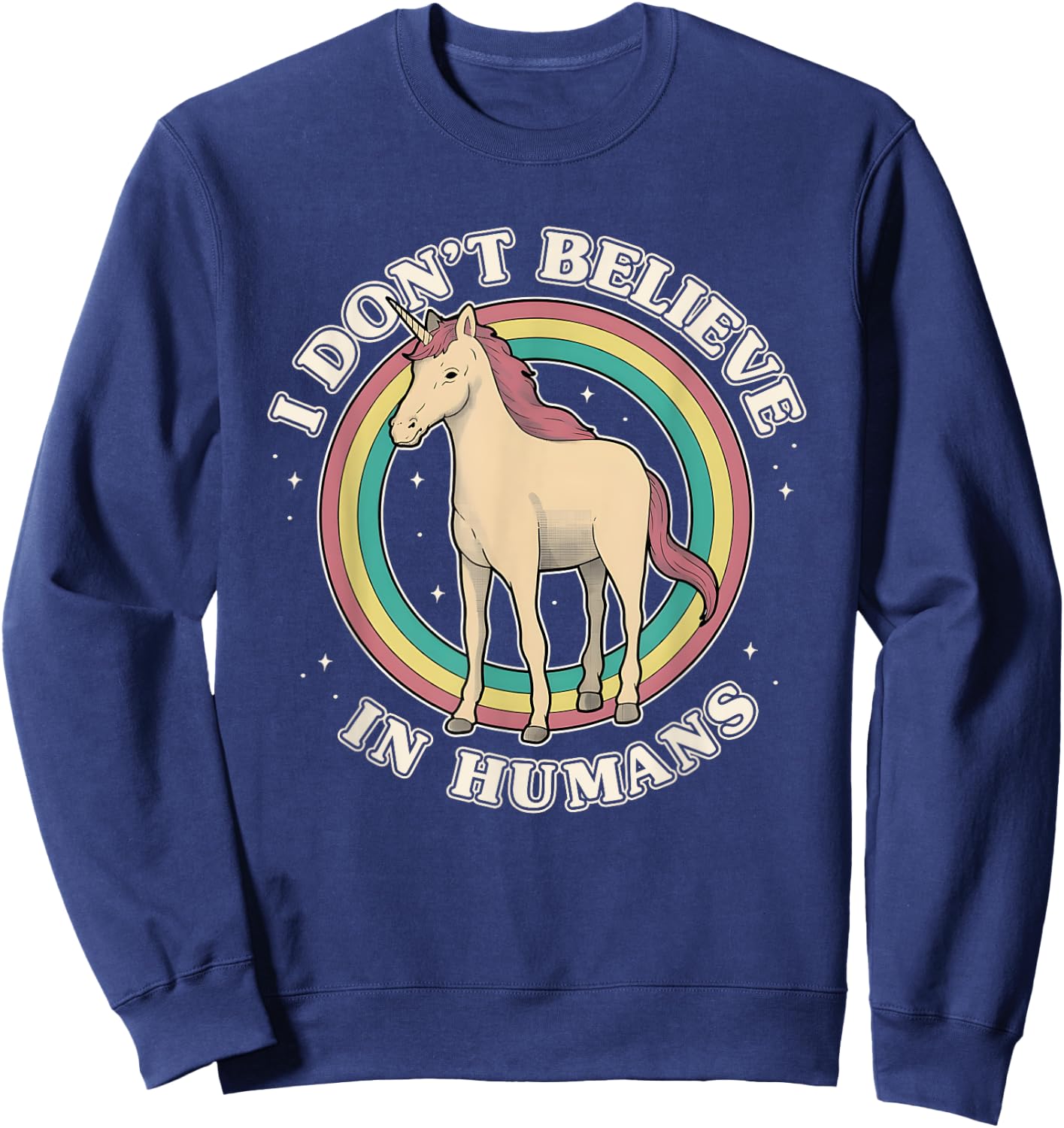 Unicorn Rainbow I Don’t Believe In Humans Sweatshirt - Sweatshirt | Navy