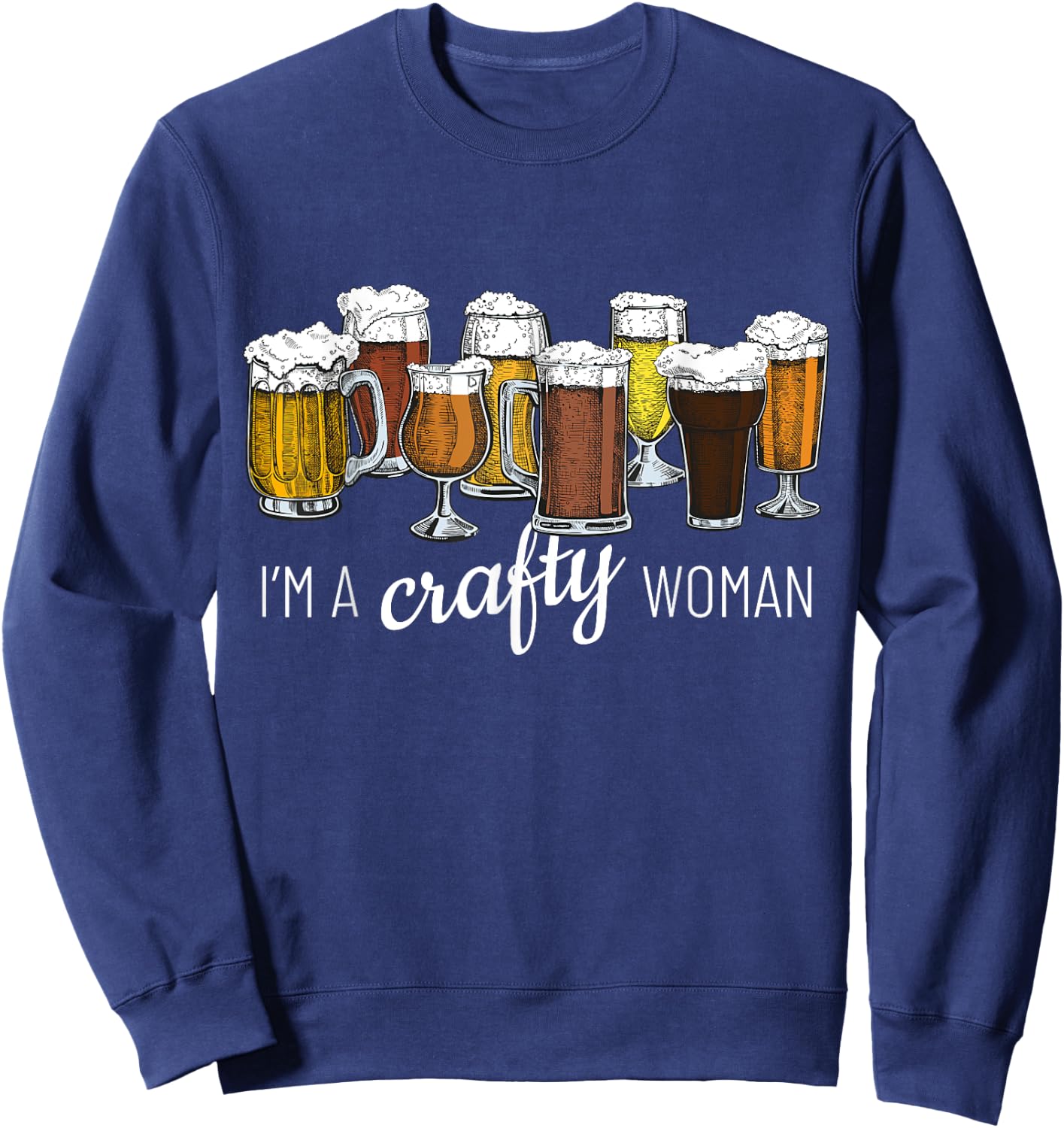 I'm a Crafty Woman Craft Beer Homebrewing Local Brew Pub Sweatshirt - Sweatshirt | Navy