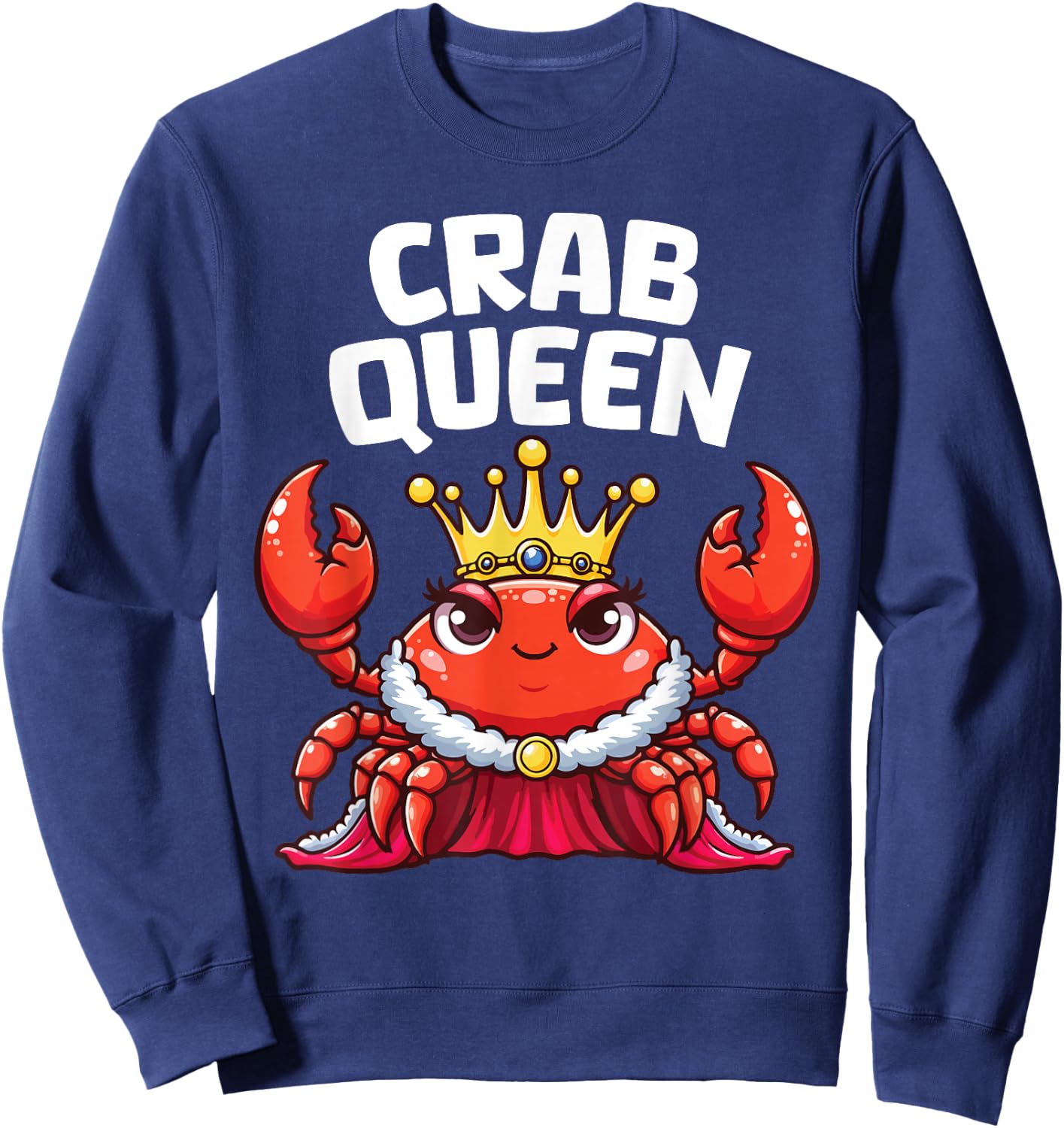 Crab Queen Funny Seafood Crab Animal Hunting Fishing Lover Sweatshirt - Sweatshirt | Navy