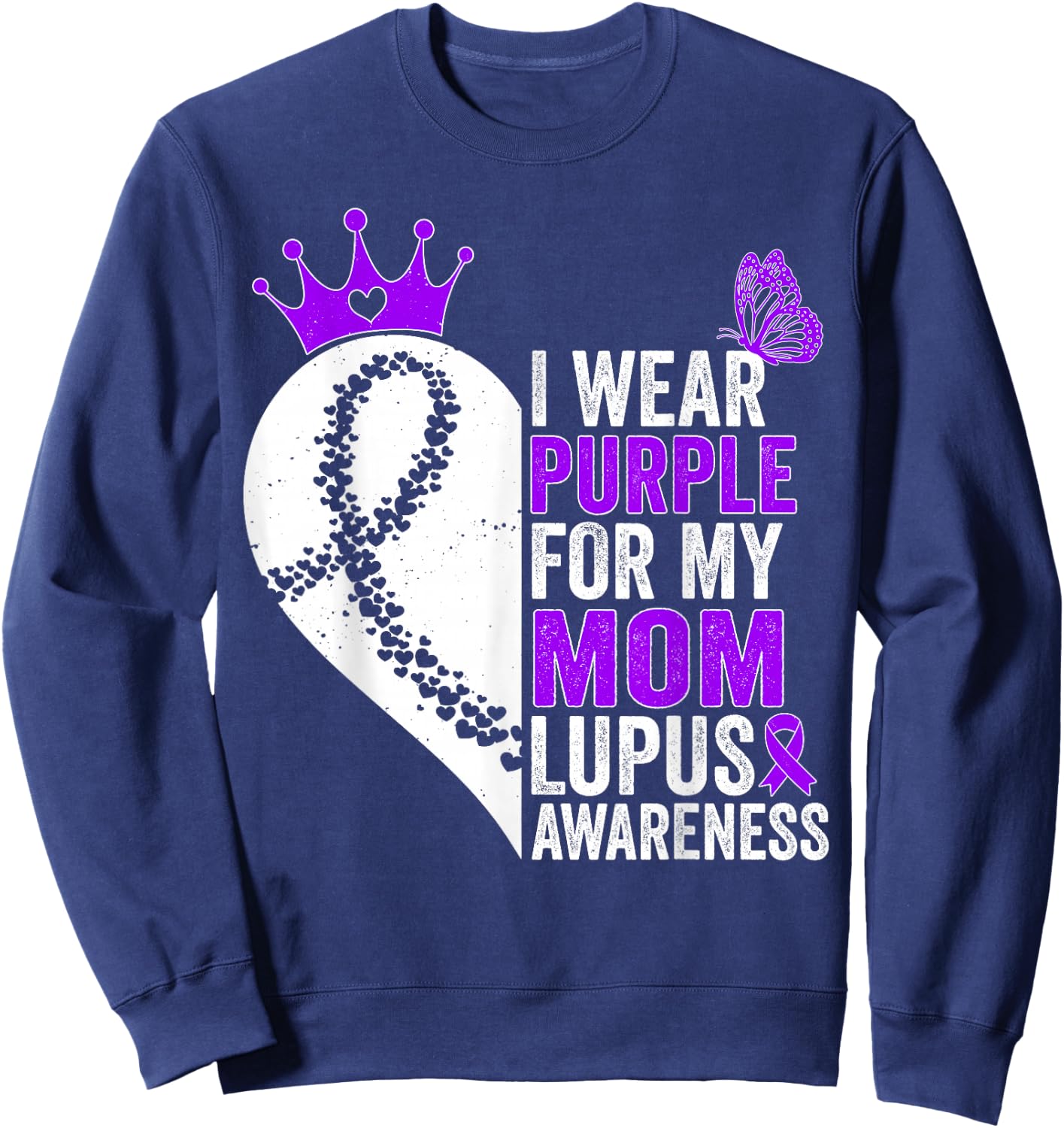 I Wear Purple for my Mom Lupus Awareness Sweatshirt - Sweatshirt | Navy