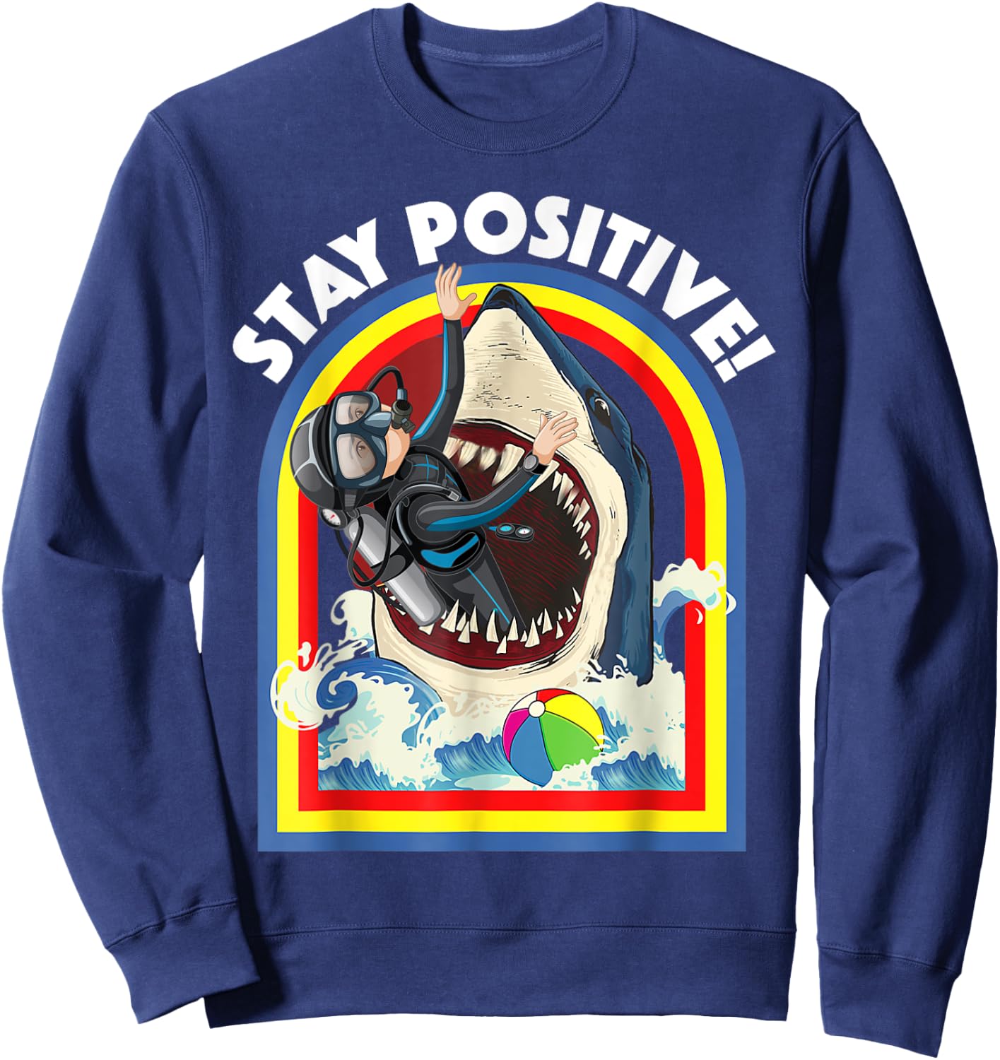 Stay Positive - Shark Lover Wildlife Ocean Sea Animal Lover Sweatshirt - Sweatshirt | Navy