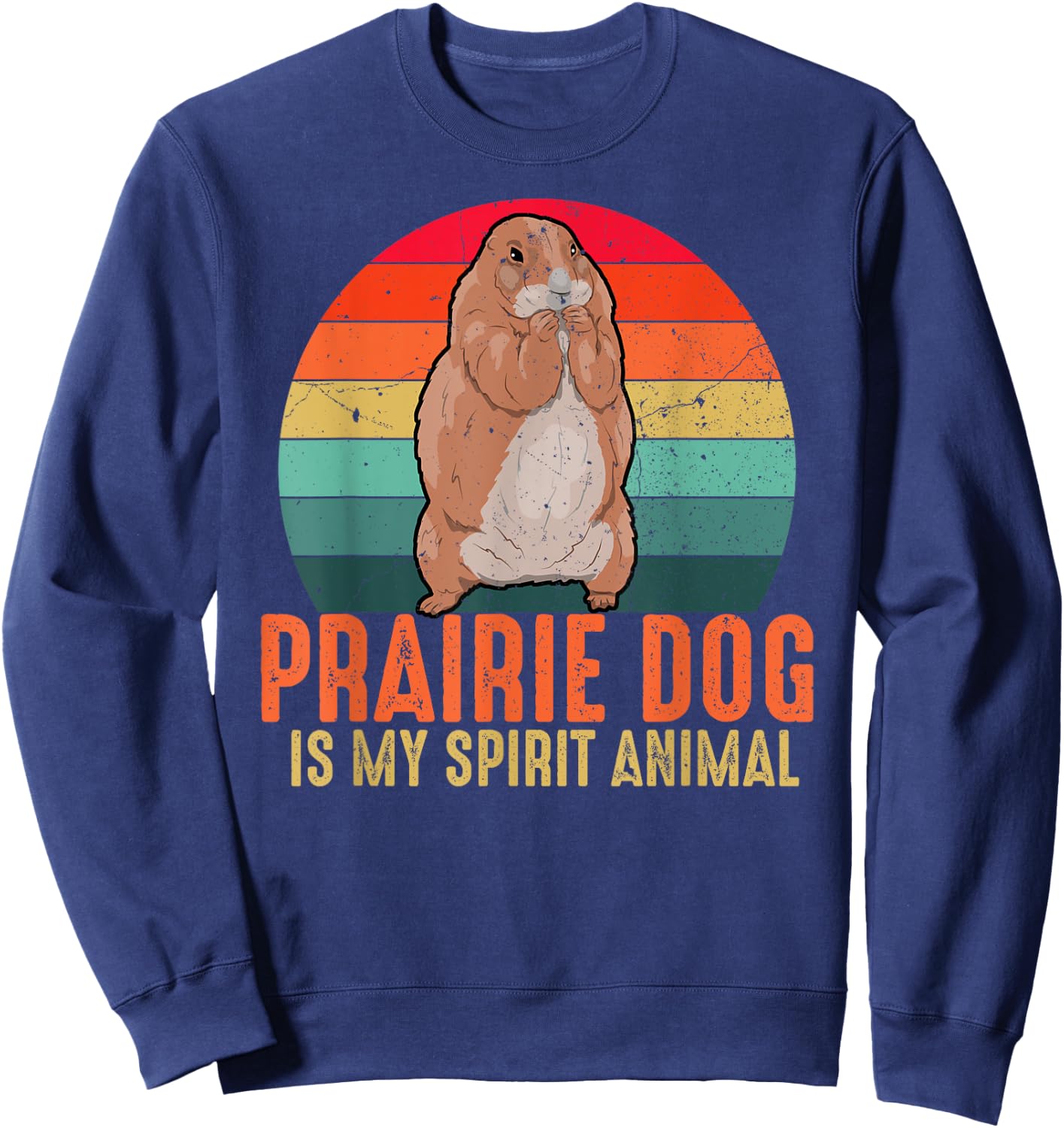 Prairie Dog Is My Spirit Animal Vintage Men Women Kids Sweatshirt - Sweatshirt | Navy
