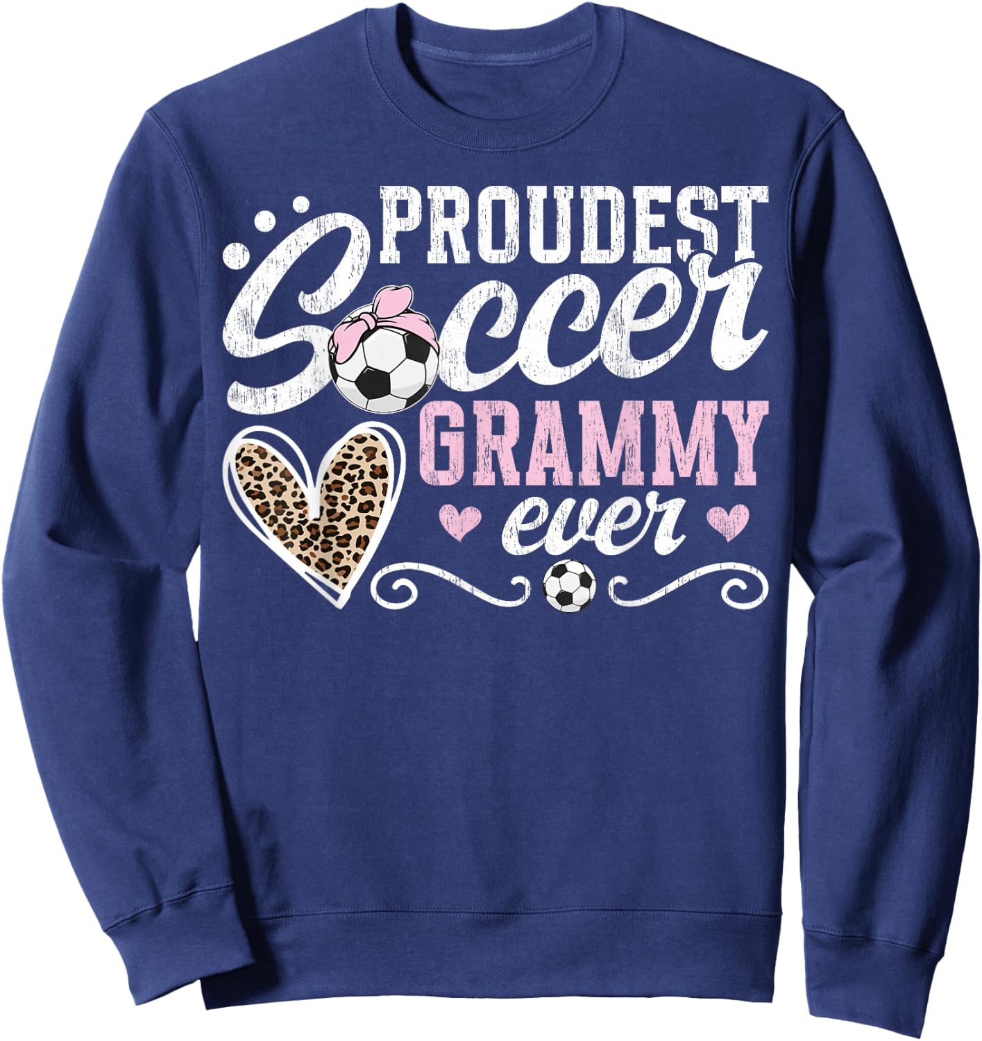 Proudest Soccer Grammy Ever Grammy Of A Soccer Player Grammy Sweatshirt - Sweatshirt | Navy