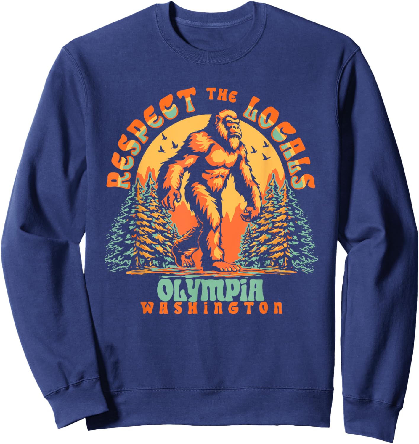Olympia Washington Respect the Locals Bigfoot PNW Sweatshirt - Sweatshirt | Navy