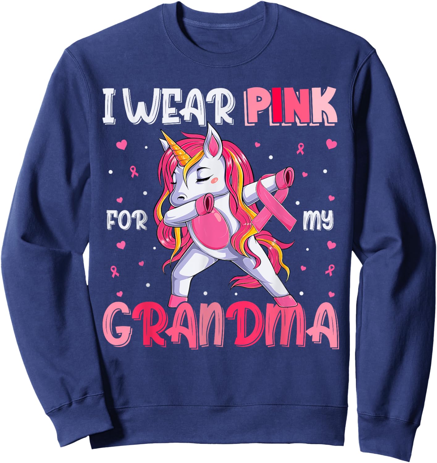 Breast Cancer Grandma, Girls I Wear Pink For My Grandma Sweatshirt - Sweatshirt | Navy