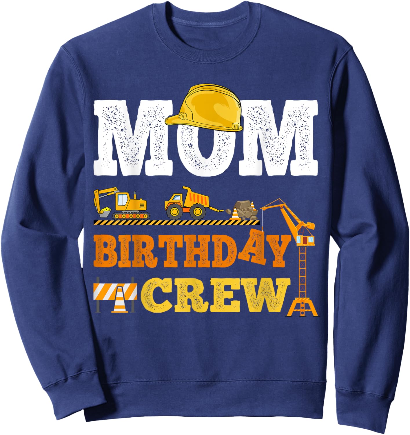 Mom Birthday Crew Construction Excavator Kids Family Set Sweatshirt - Sweatshirt | Navy