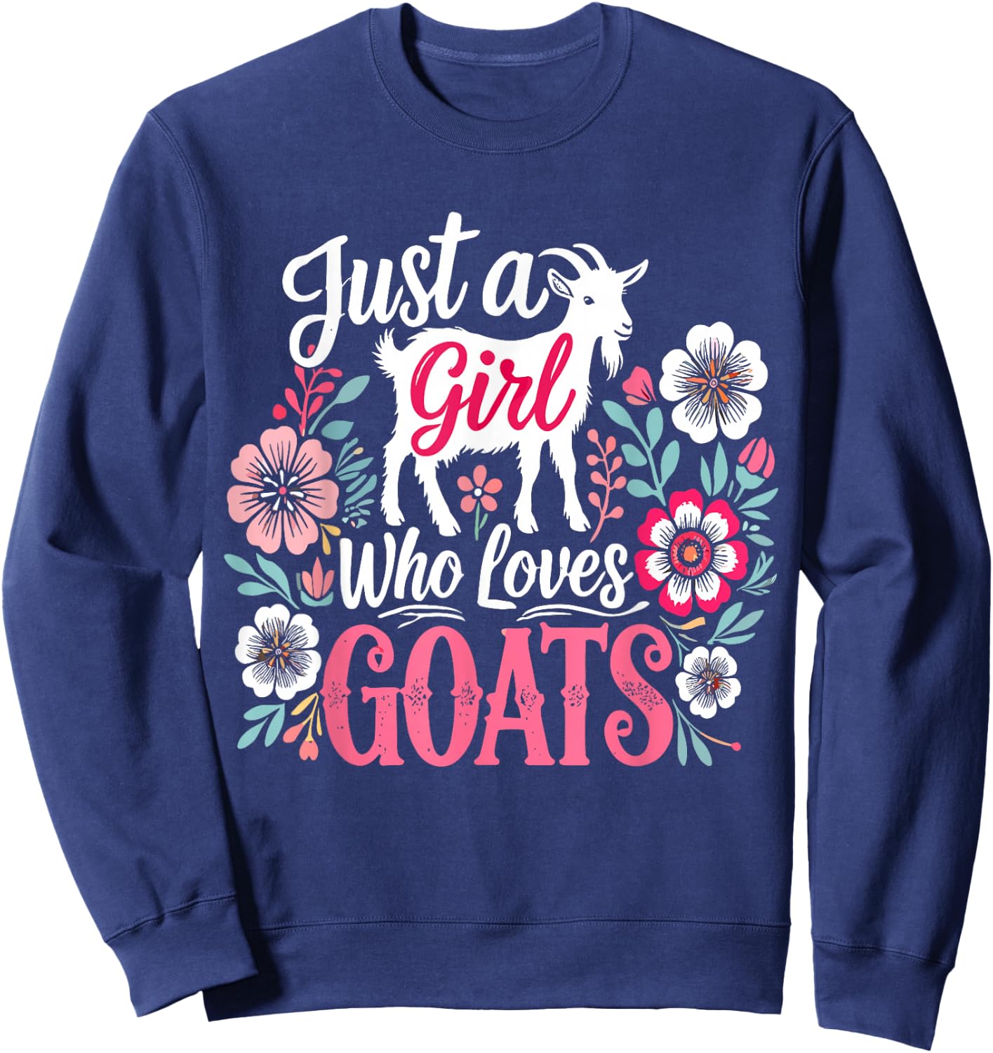 Goat Farm Just a Girl Who Loves Goats Sweatshirt - Sweatshirt | Navy