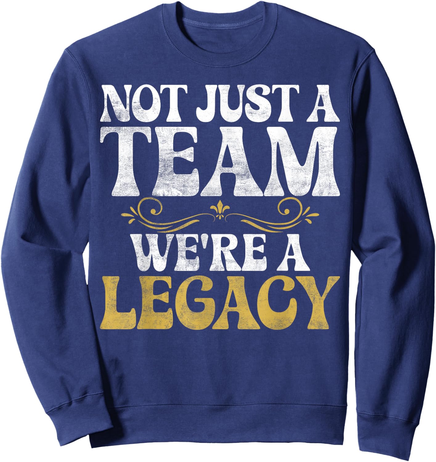 Not just a Team we are Legacy Sport Team Sweatshirt - Sweatshirt | Navy