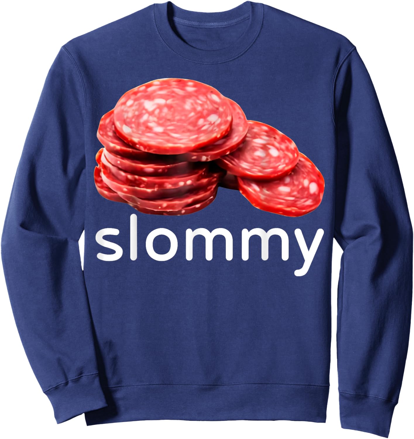 Slommy Salami Meme Oddly Specific Funny Memes Internet Memes Sweatshirt - Sweatshirt | Navy
