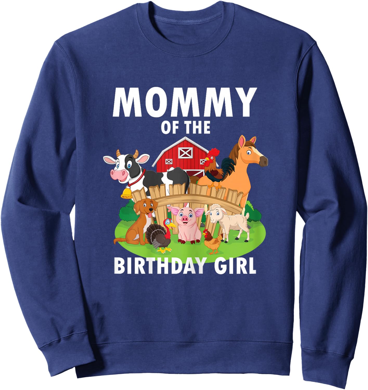 Mommy Of The Birthday Girl Farm Animals Matching Farm Theme Sweatshirt - Sweatshirt | Navy