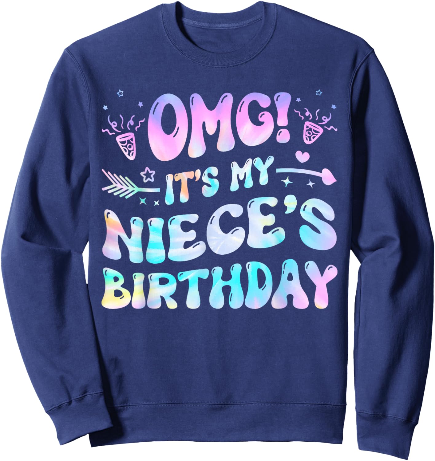 Groovy OMG It's My Niece's Birthday BDay Girl Tie Dye Sweatshirt - Sweatshirt | Navy