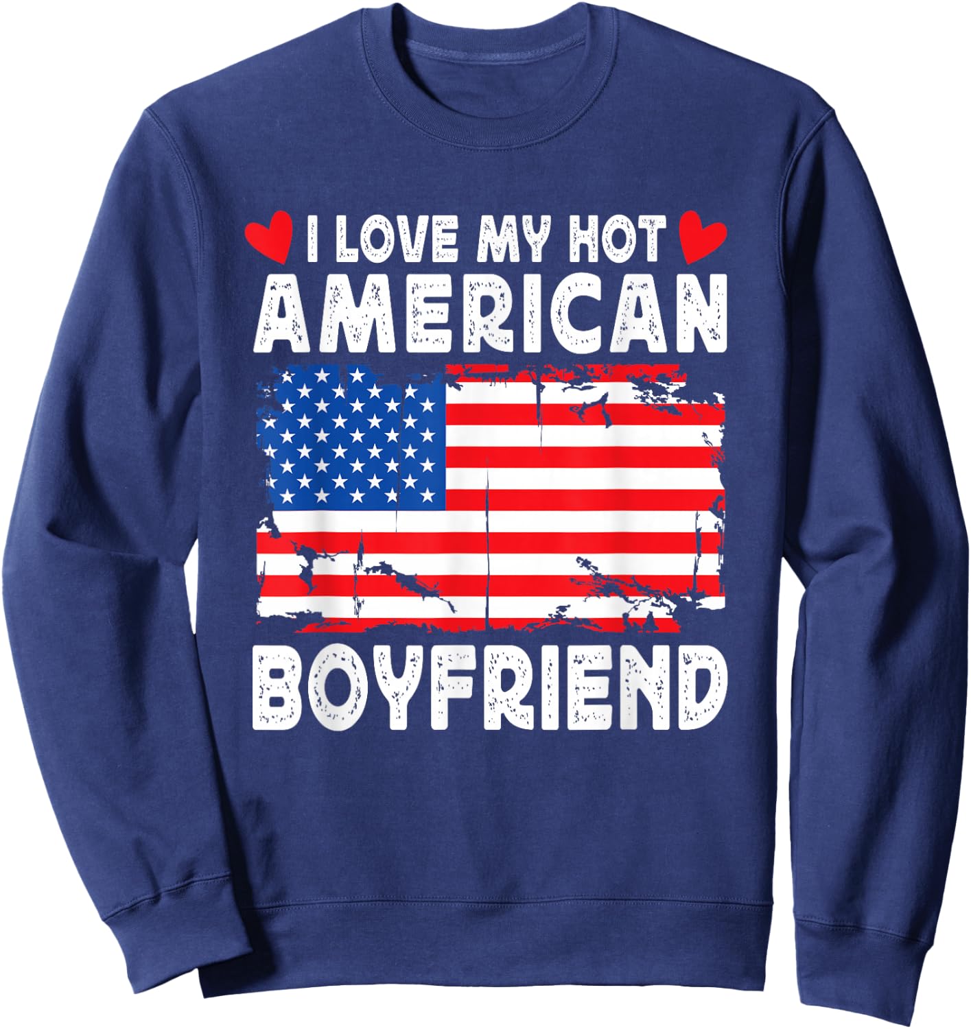 I Love My Hot American Boyfriend Couple America Flag Sweatshirt - Sweatshirt | Navy