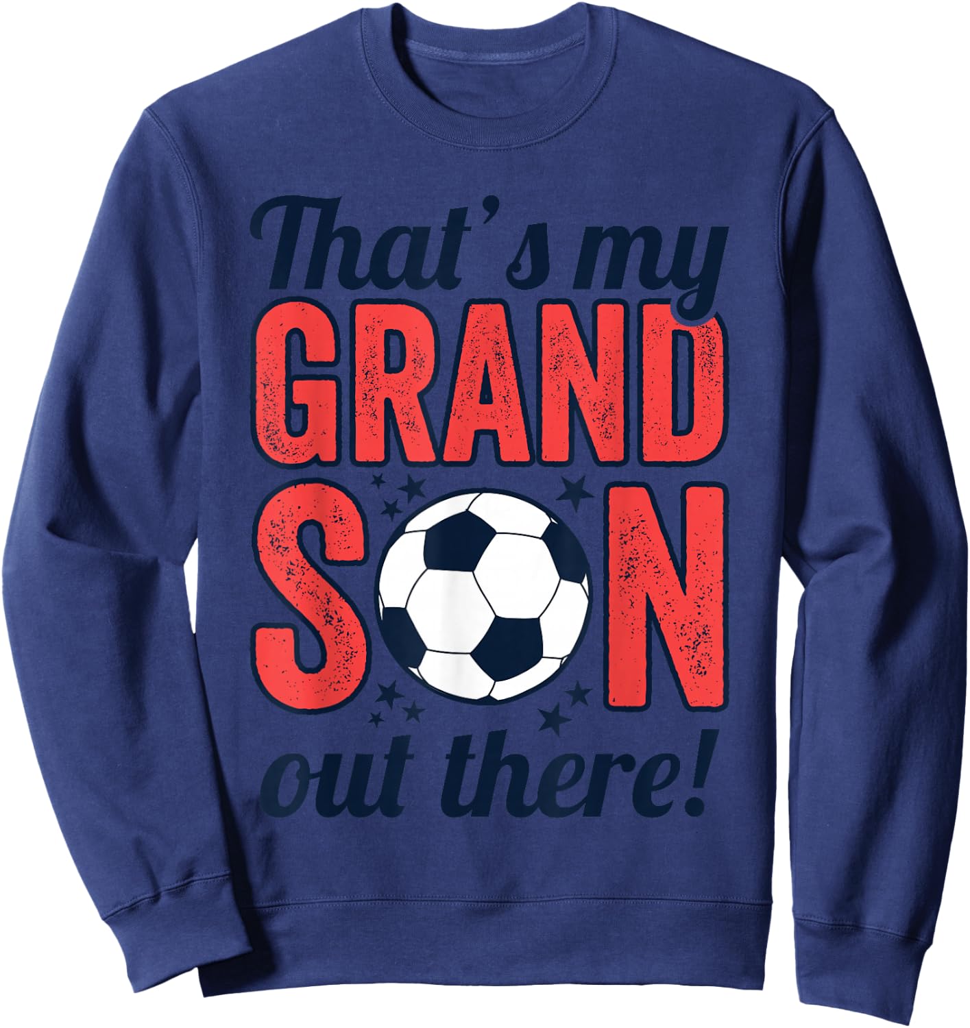That's My Grandson Out There, Grandparents Soccer Sweatshirt - Sweatshirt | Navy