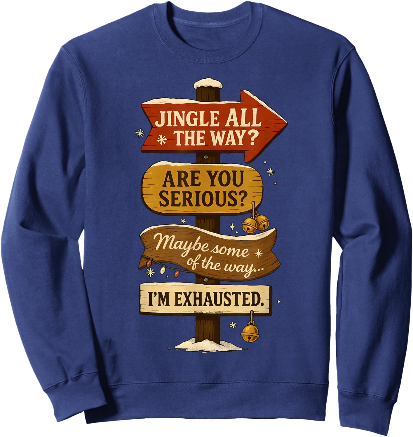 Jingle All The Way I'm Exhausted Funny Christmas Sweatshirt - Sweatshirt | Navy