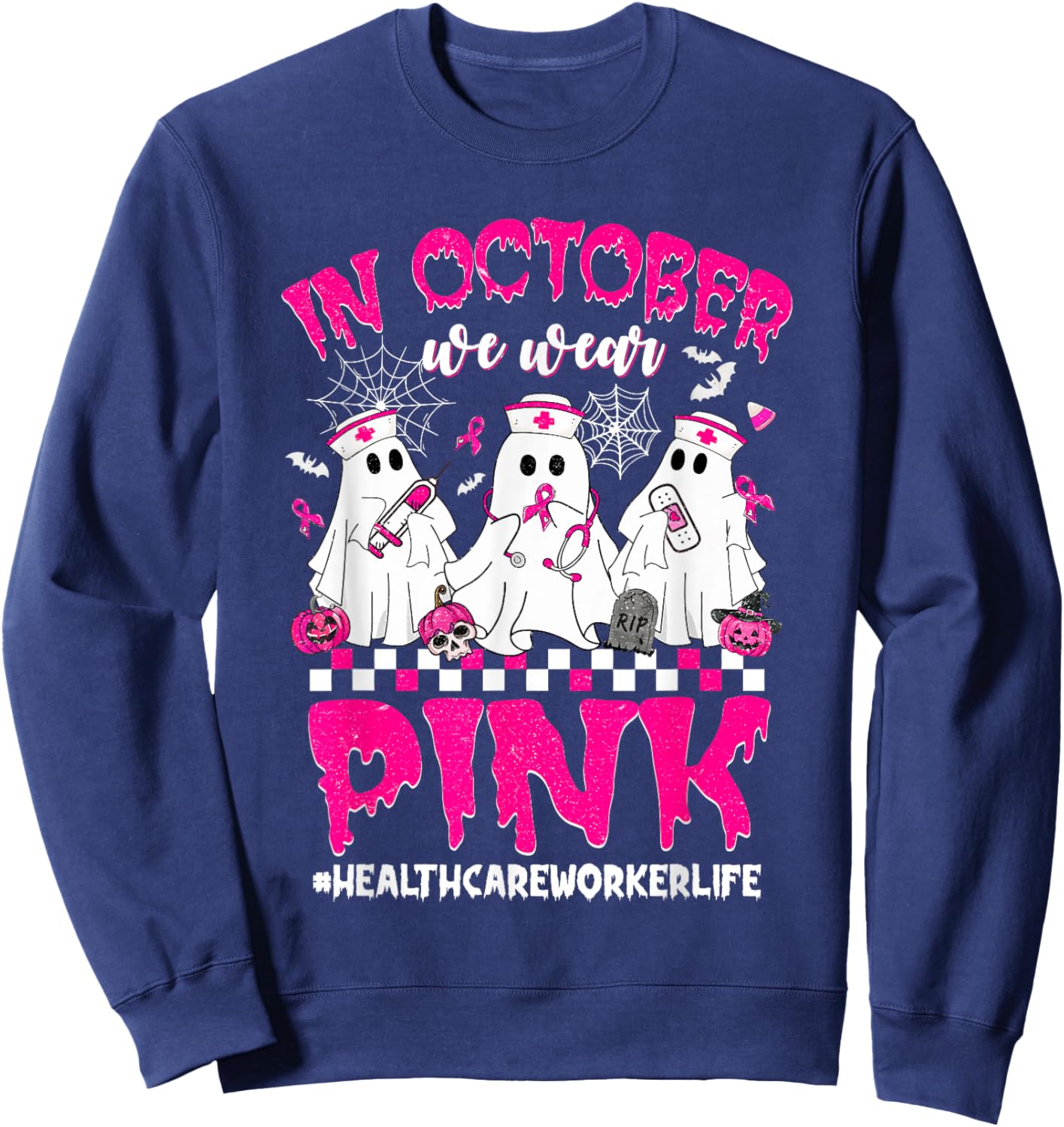 In October We Wear Pink Healthcare Worker Breast Cancer Sweatshirt - Sweatshirt | Navy