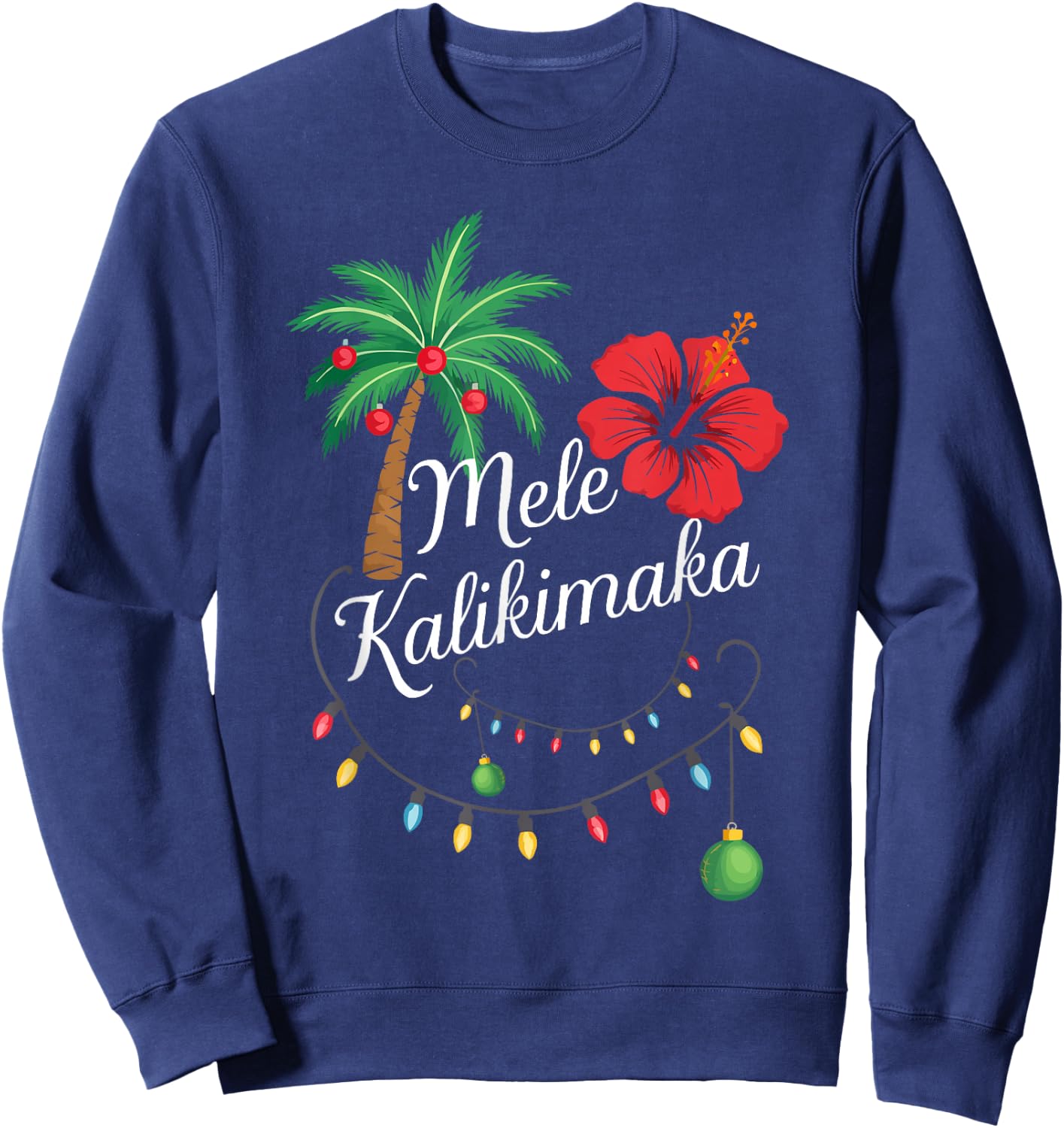 Mele Kalikimaka Hawaii Santa Hawaiian Merry Christmas Tree Sweatshirt - Sweatshirt | Navy