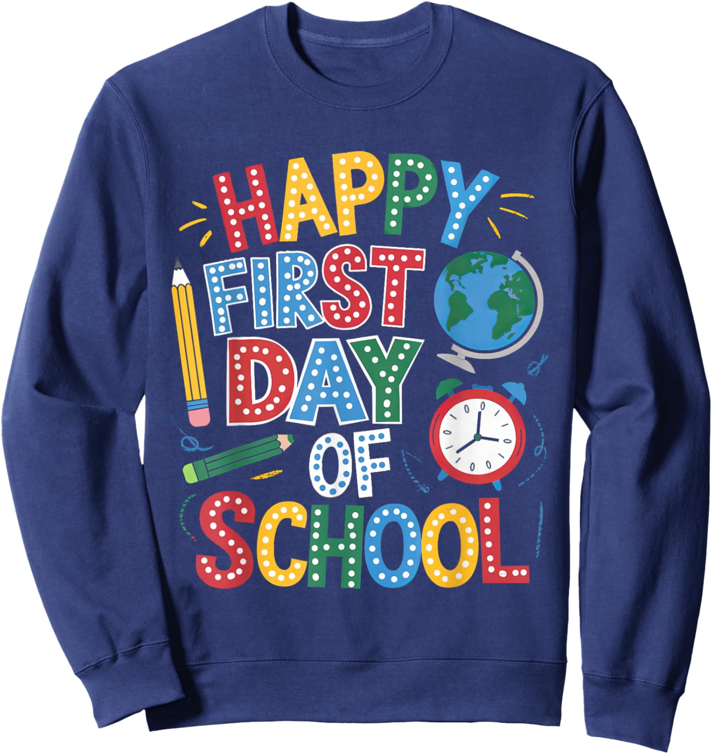 Happy First Day Of School Teacher Student Back To School Sweatshirt - Sweatshirt | Navy