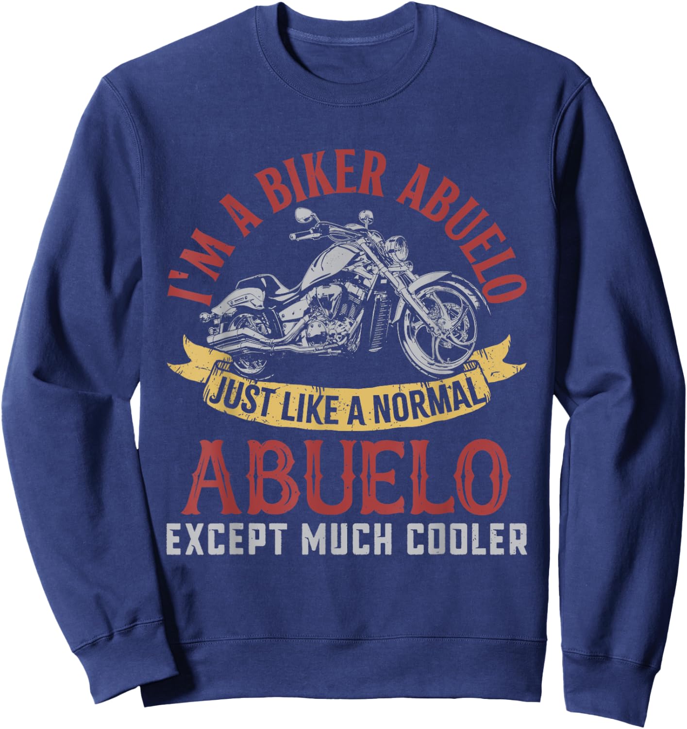 Motorcycle I'm A Biker Abuelo Gifts For Father's Day Men Sweatshirt - Sweatshirt | Navy