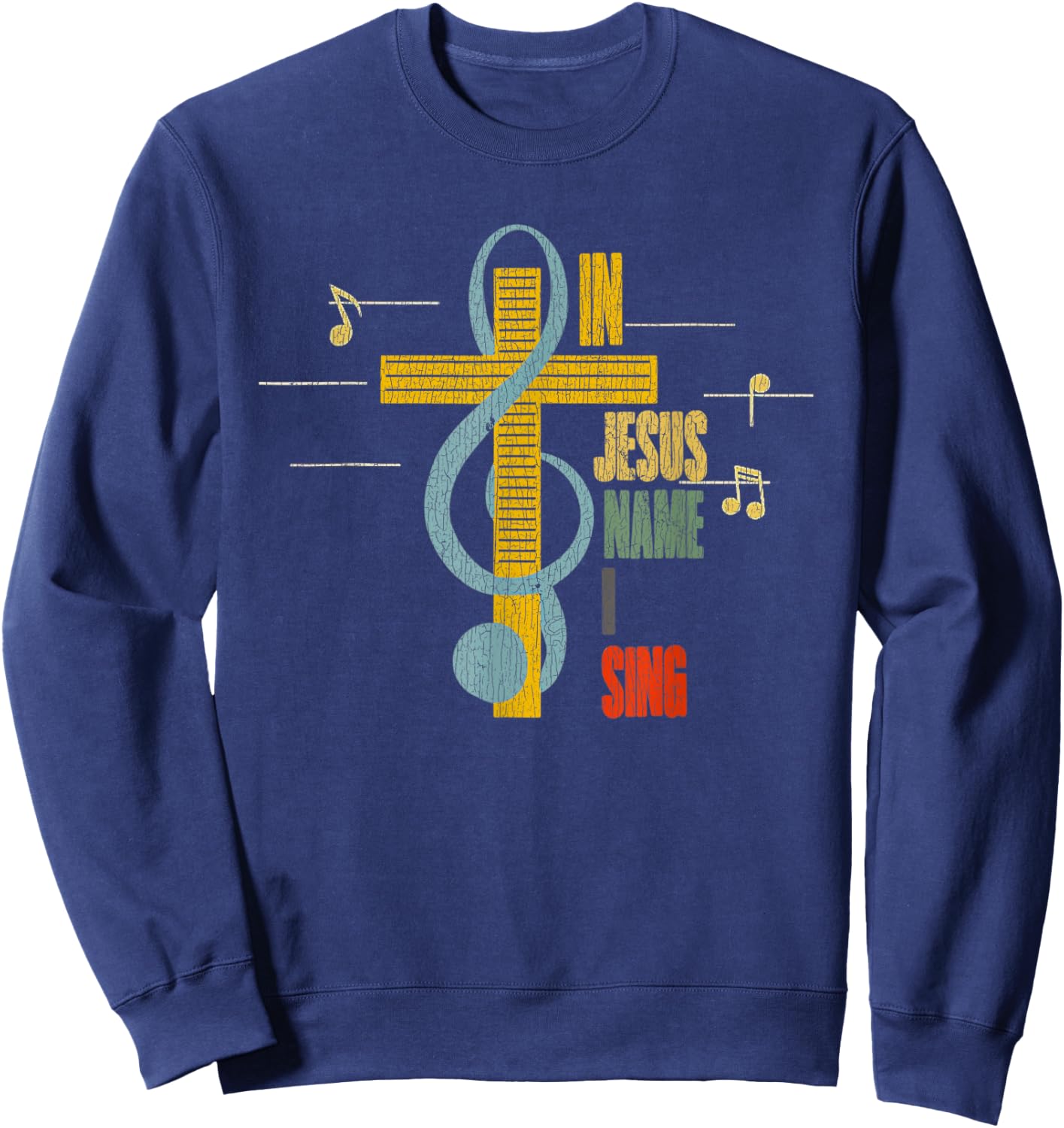 Vintage In Jesus Name I Sing Music Note Cross Sweatshirt - Sweatshirt | Navy