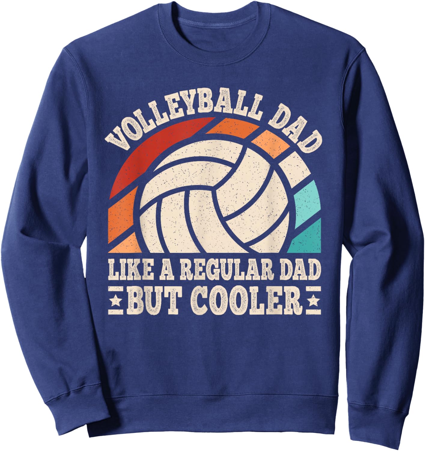 Volleyball Dad Like A Regular Dad But Cooler Volleyball Men Sweatshirt - Sweatshirt | Navy