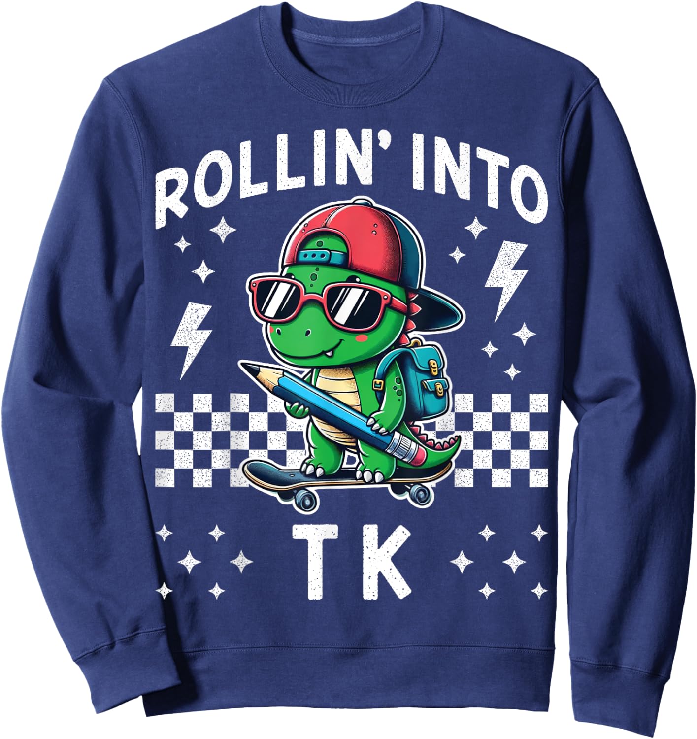 Rollin Into TK Dinosaur First Day of TK Kid I’m Ready for TK Sweatshirt - Sweatshirt | Navy