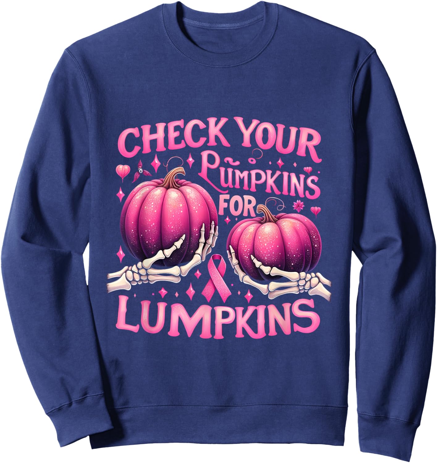 Breast Cancer Awareness Check Your Pumpkins For Lumpkins Sweatshirt - Sweatshirt | Navy