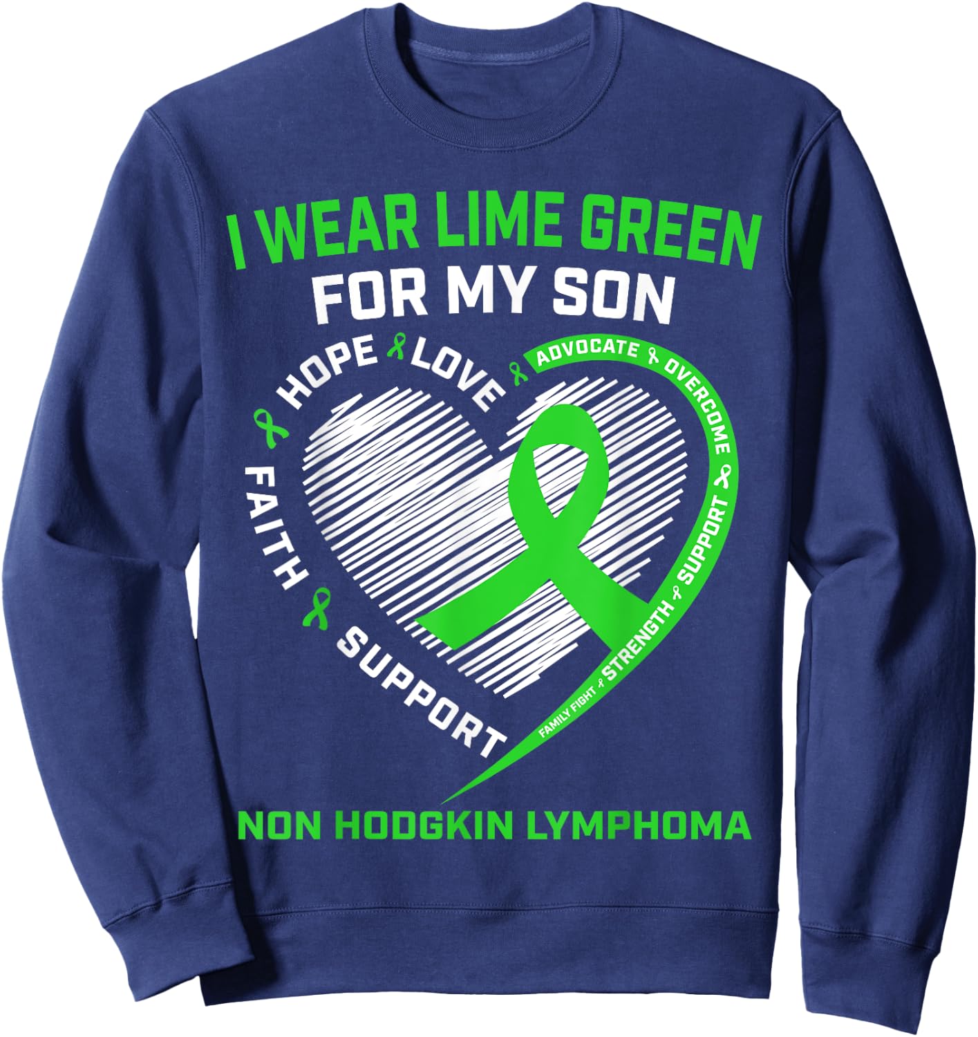 Green Non Hodgkins Lymphoma Cancer Awareness Shirt Son Gifts Sweatshirt - Sweatshirt | Navy