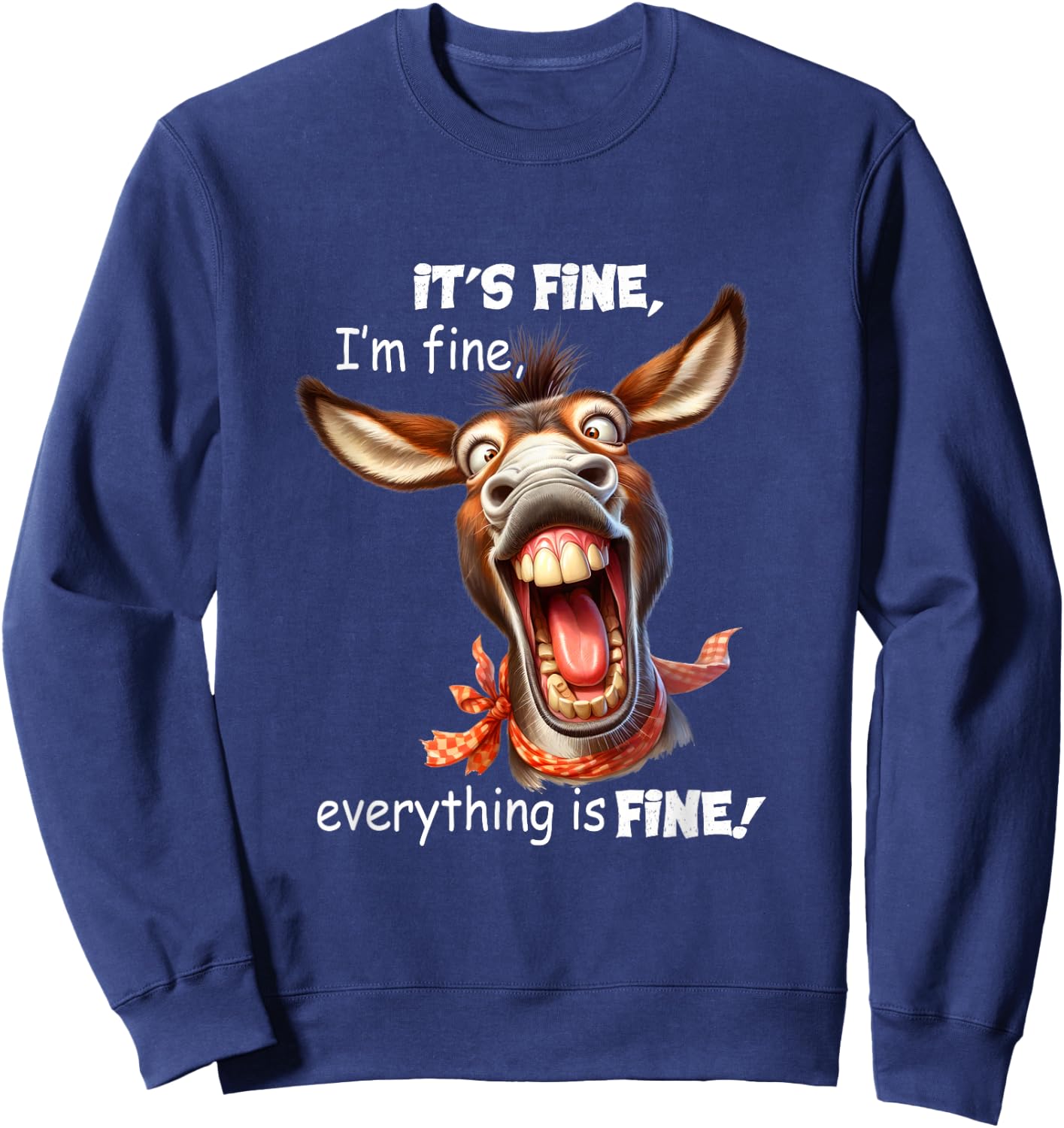 Funny Donkey It's Fine I'm Fine Everything Is Fine Sweatshirt - Sweatshirt | Navy