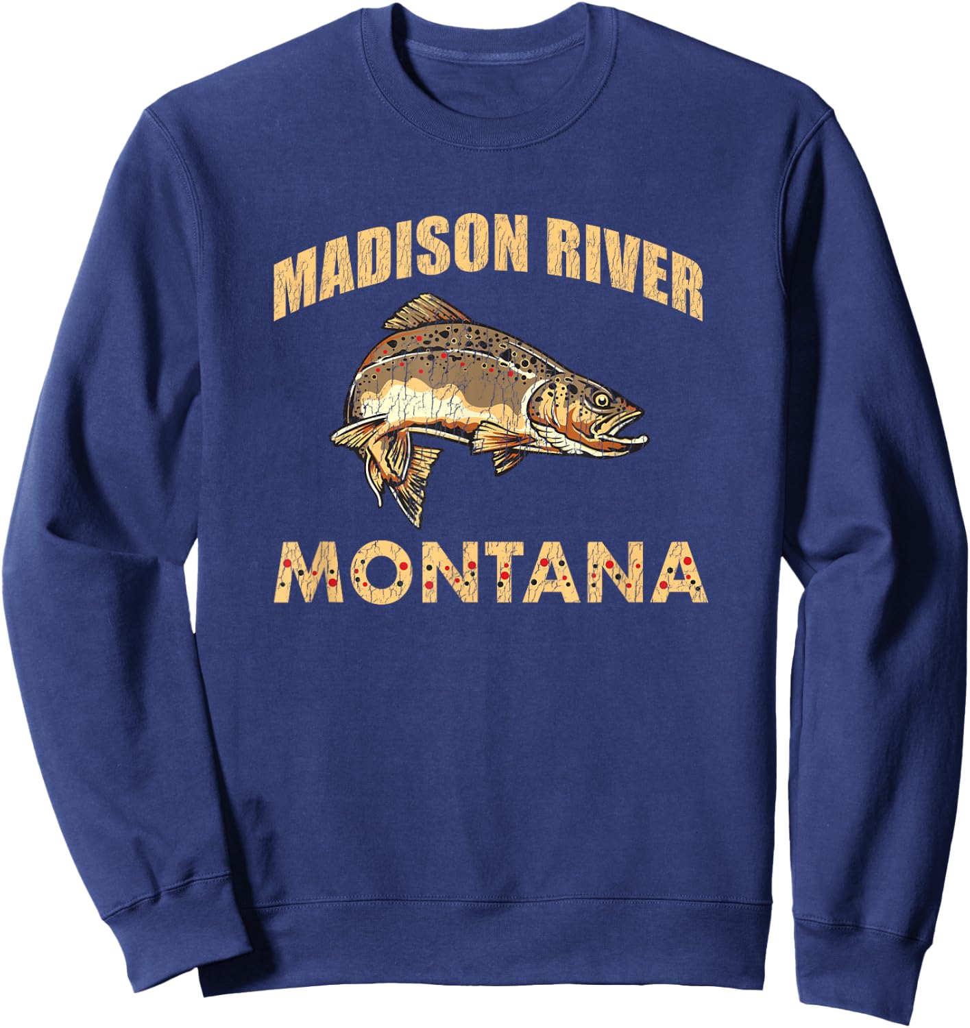 Madison River Montana Brown Trout Fly Fishing Trip Gift Sweatshirt - Sweatshirt | Navy