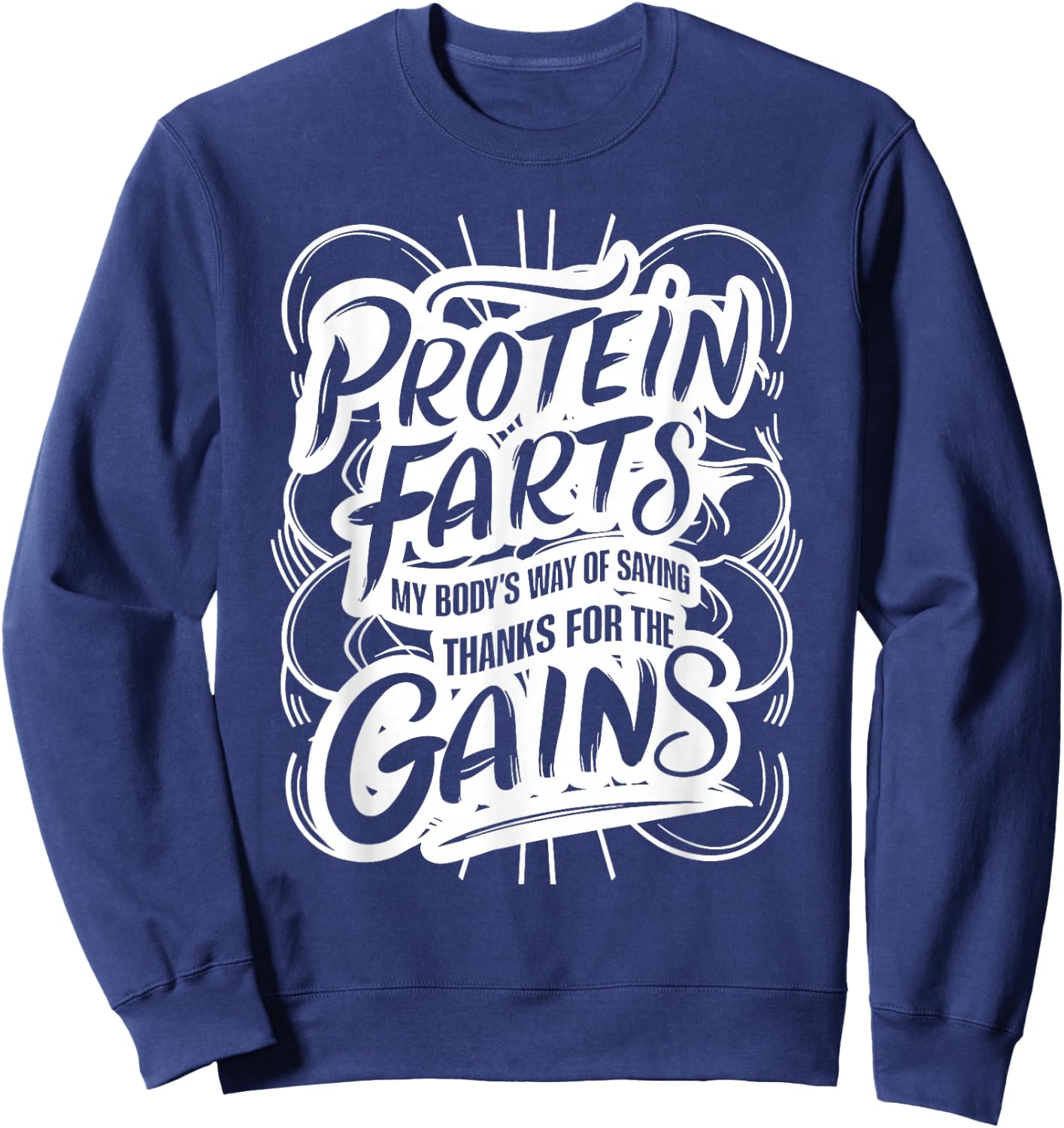 Funny Bodybuilder Lifting Muscles Workout Protein Farts Sweatshirt - Sweatshirt | Navy
