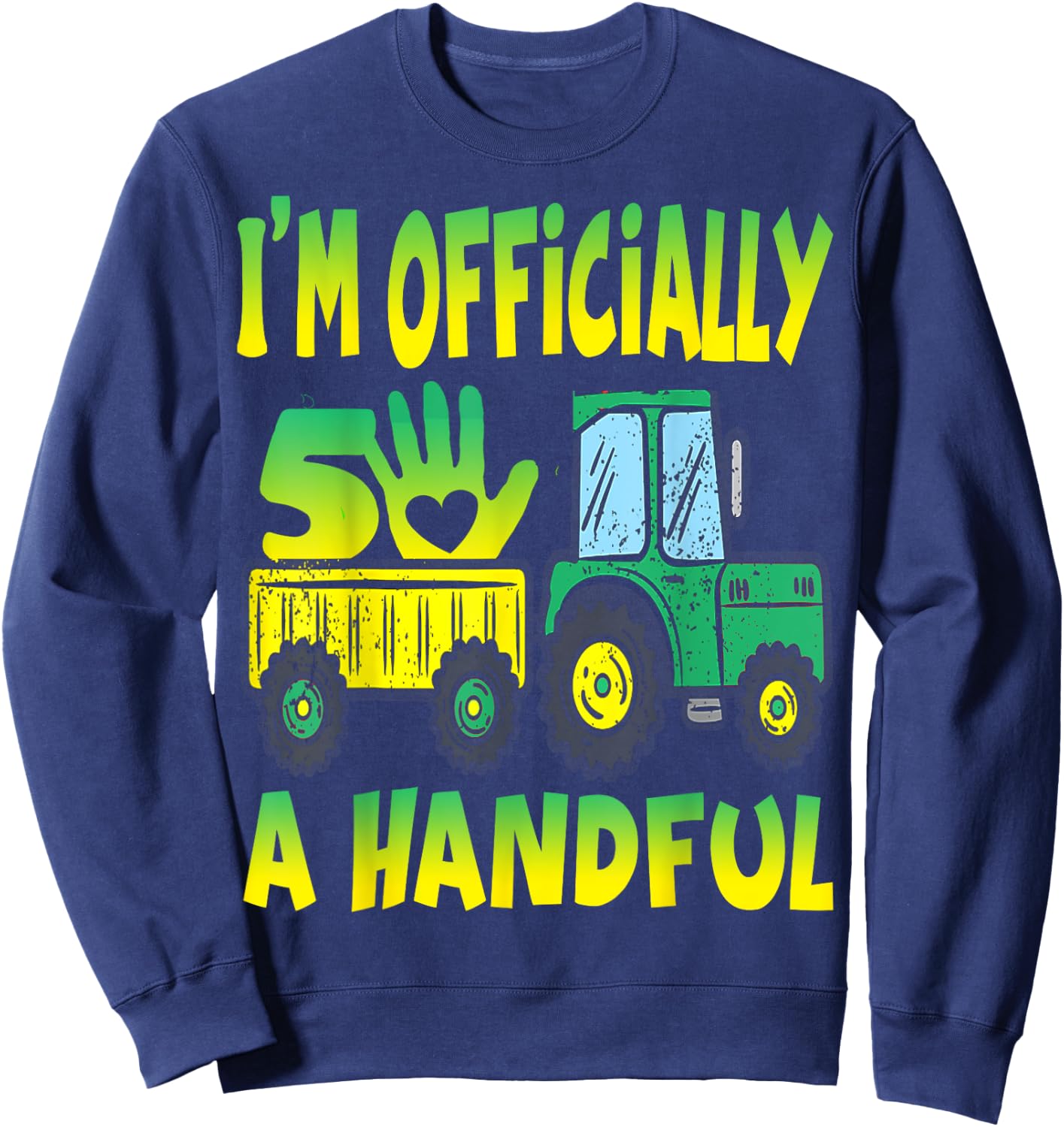 I'm Officially a Handful Birthday 5th Grandfather's tractor Sweatshirt - Sweatshirt | Navy
