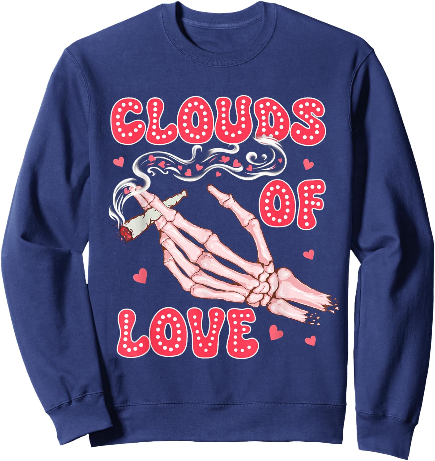 Valentine’s Day Cannabis Weed Stoner Smoking Clouds Of Loves Sweatshirt - Sweatshirt | Navy